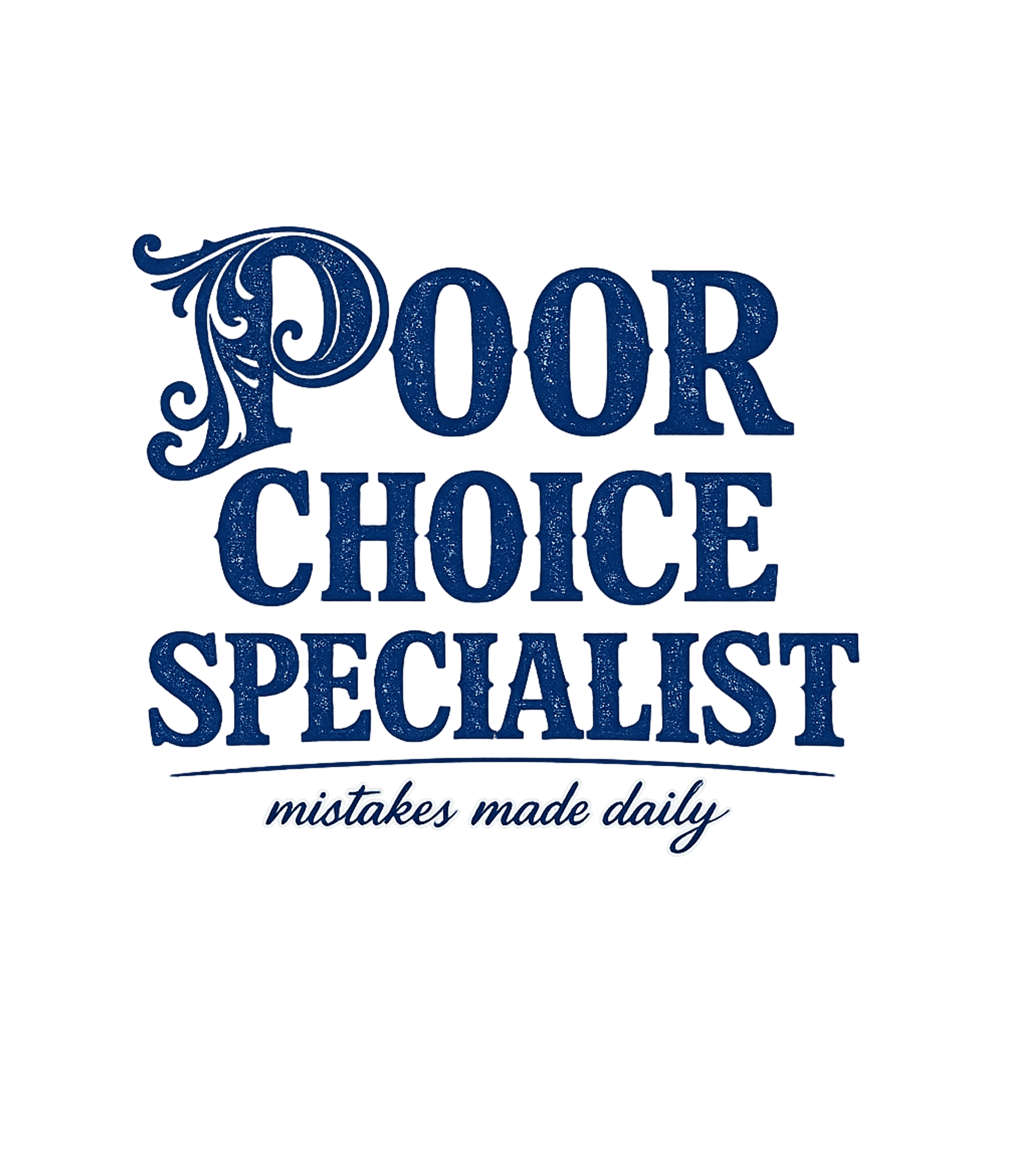 Poor Choice Specialist Men's T Shirt