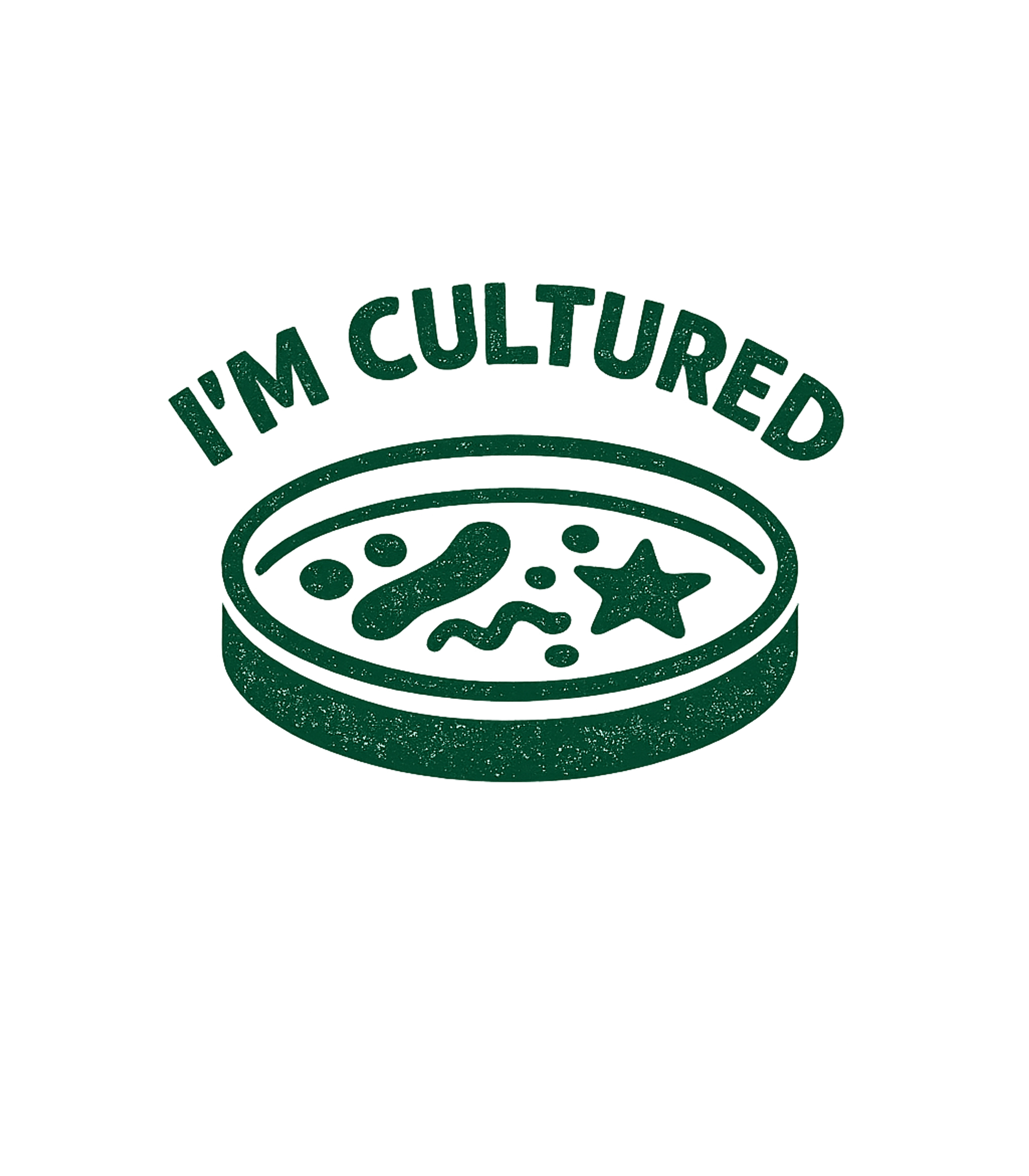 I'm Cultured Science Pun