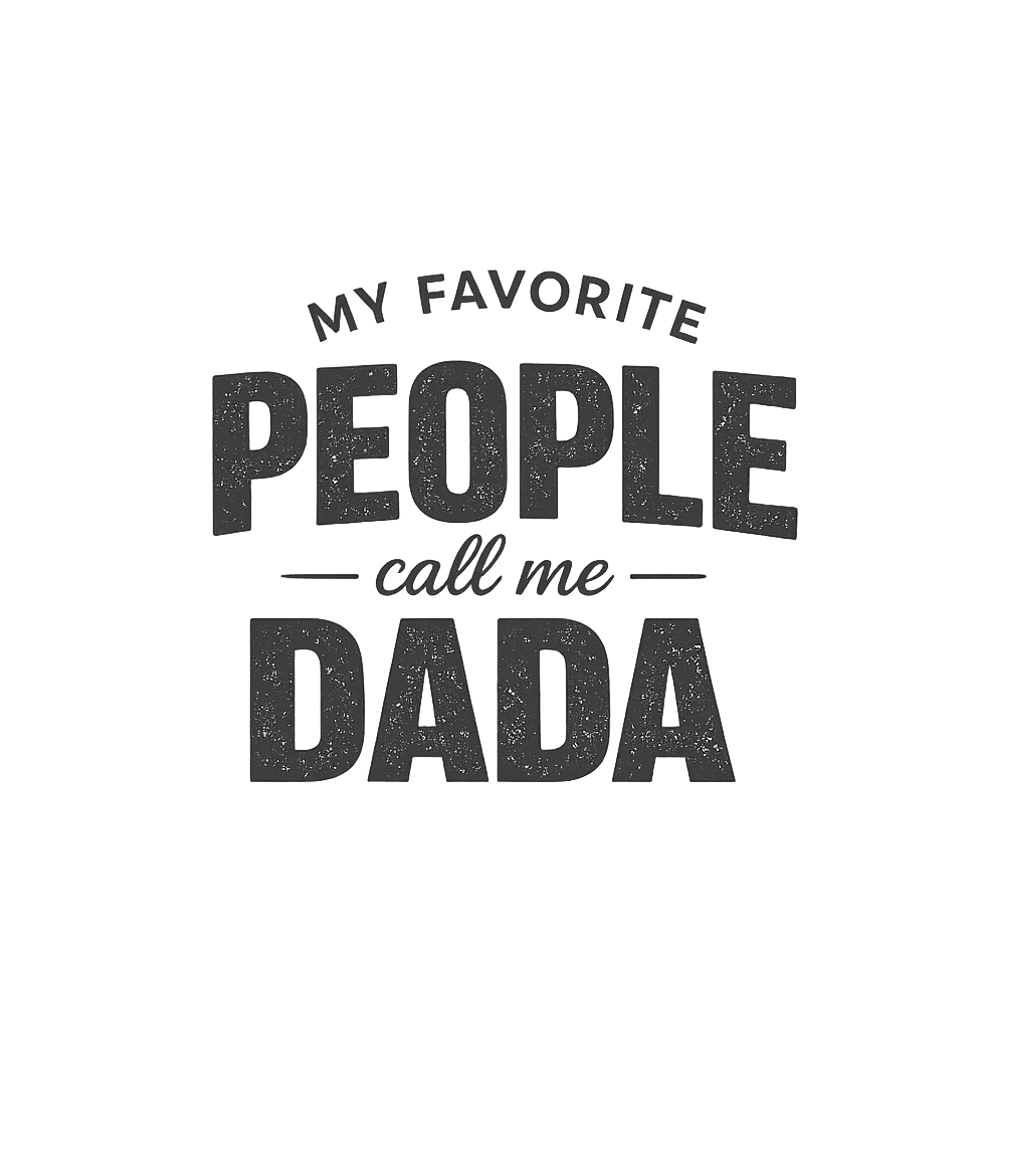 My Favorite People Dada