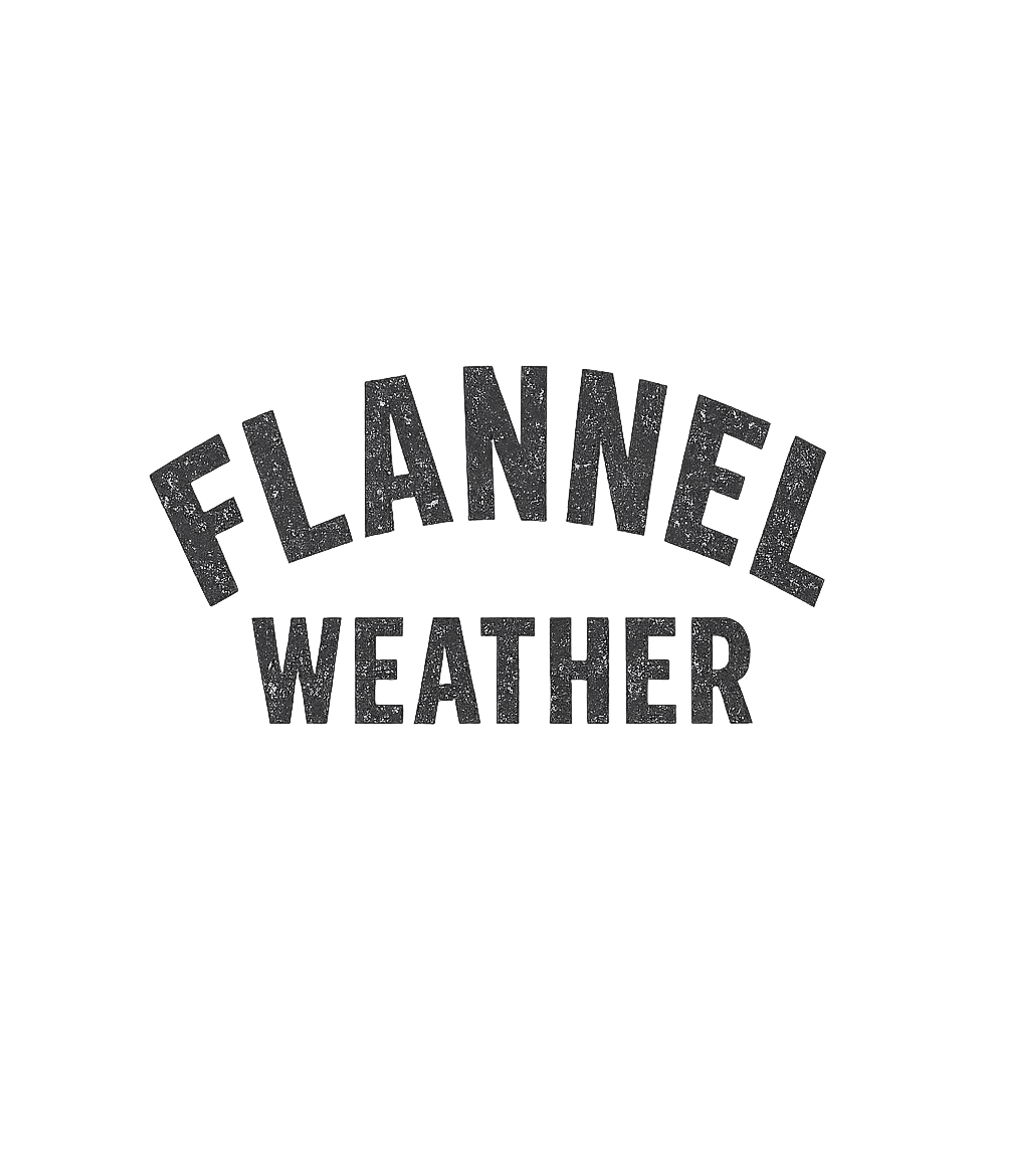 Flannel Weather