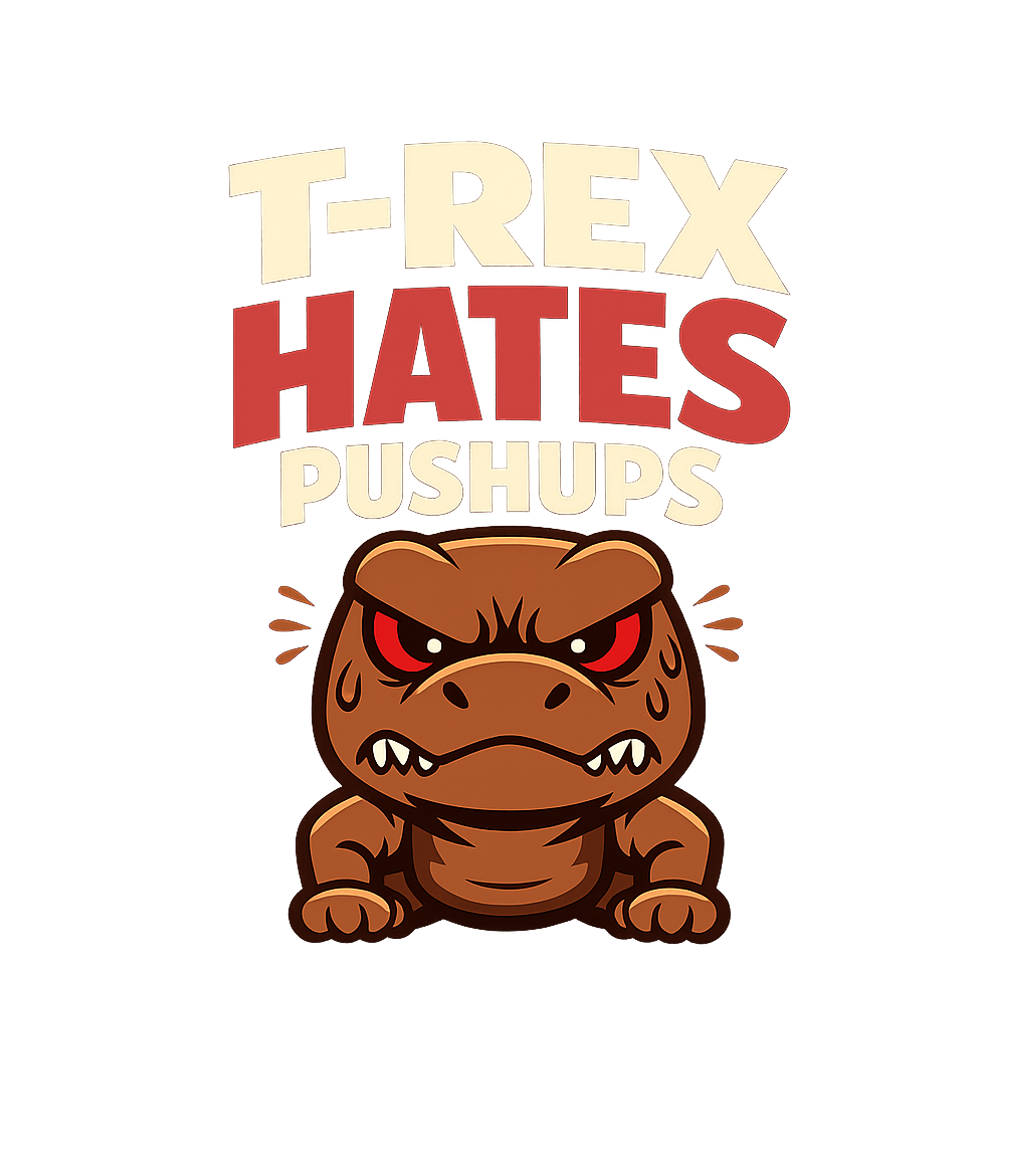 T Rex Hates Pushups Men's T Shirt