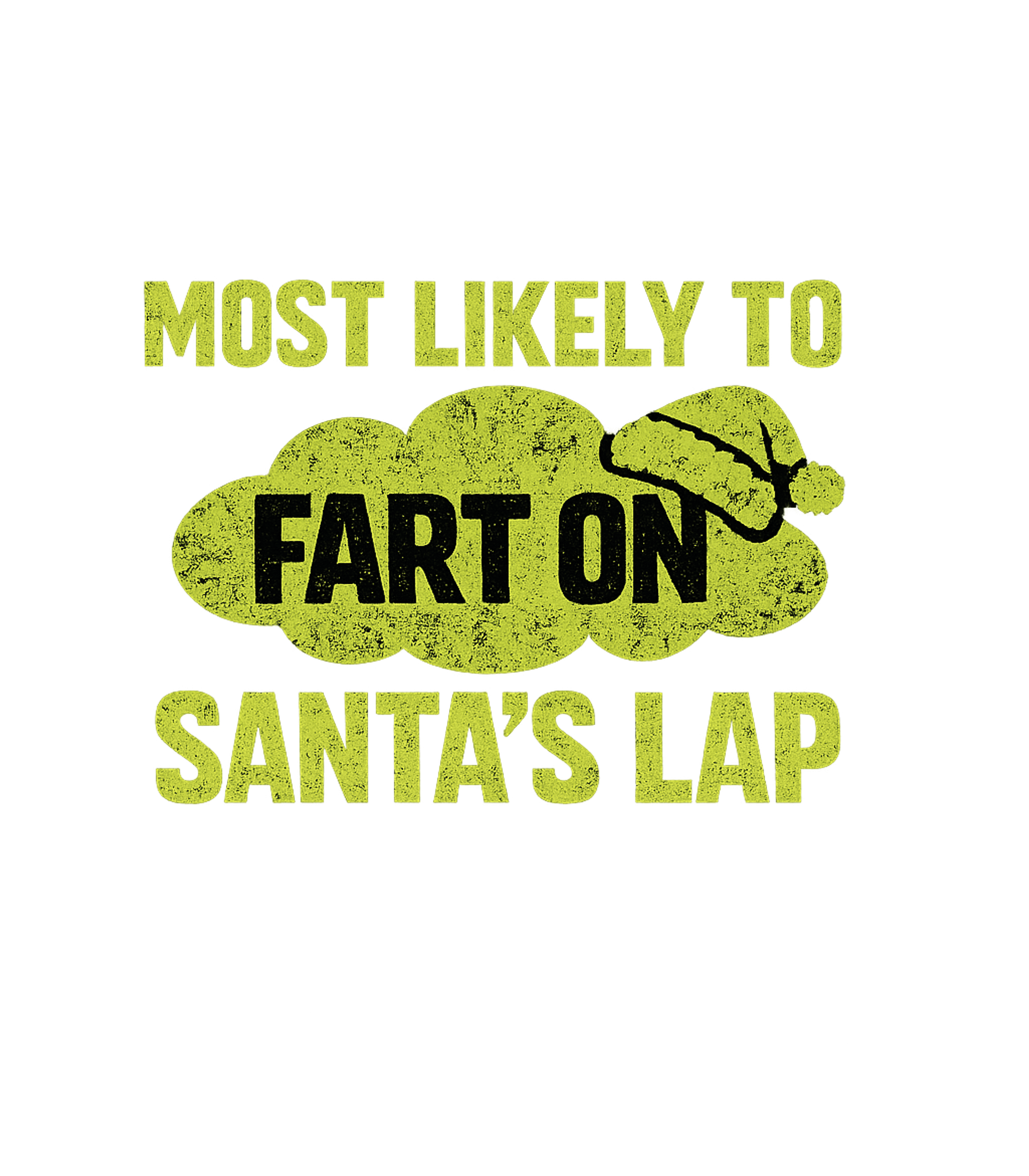 Most Likely To Fart On Santas Lap Men's T Shirt