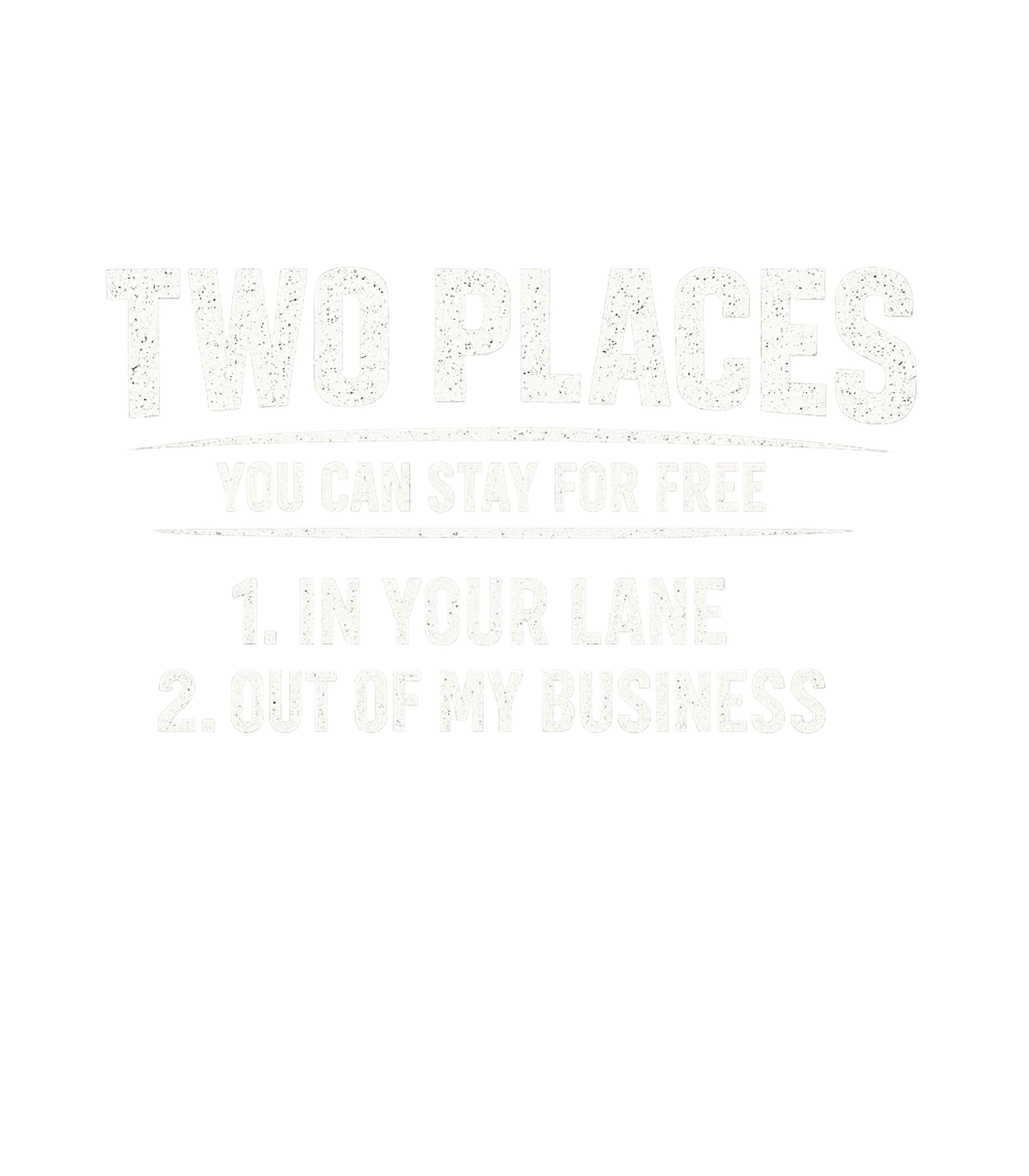 Two Places You Can Stay For Free Men's T Shirt