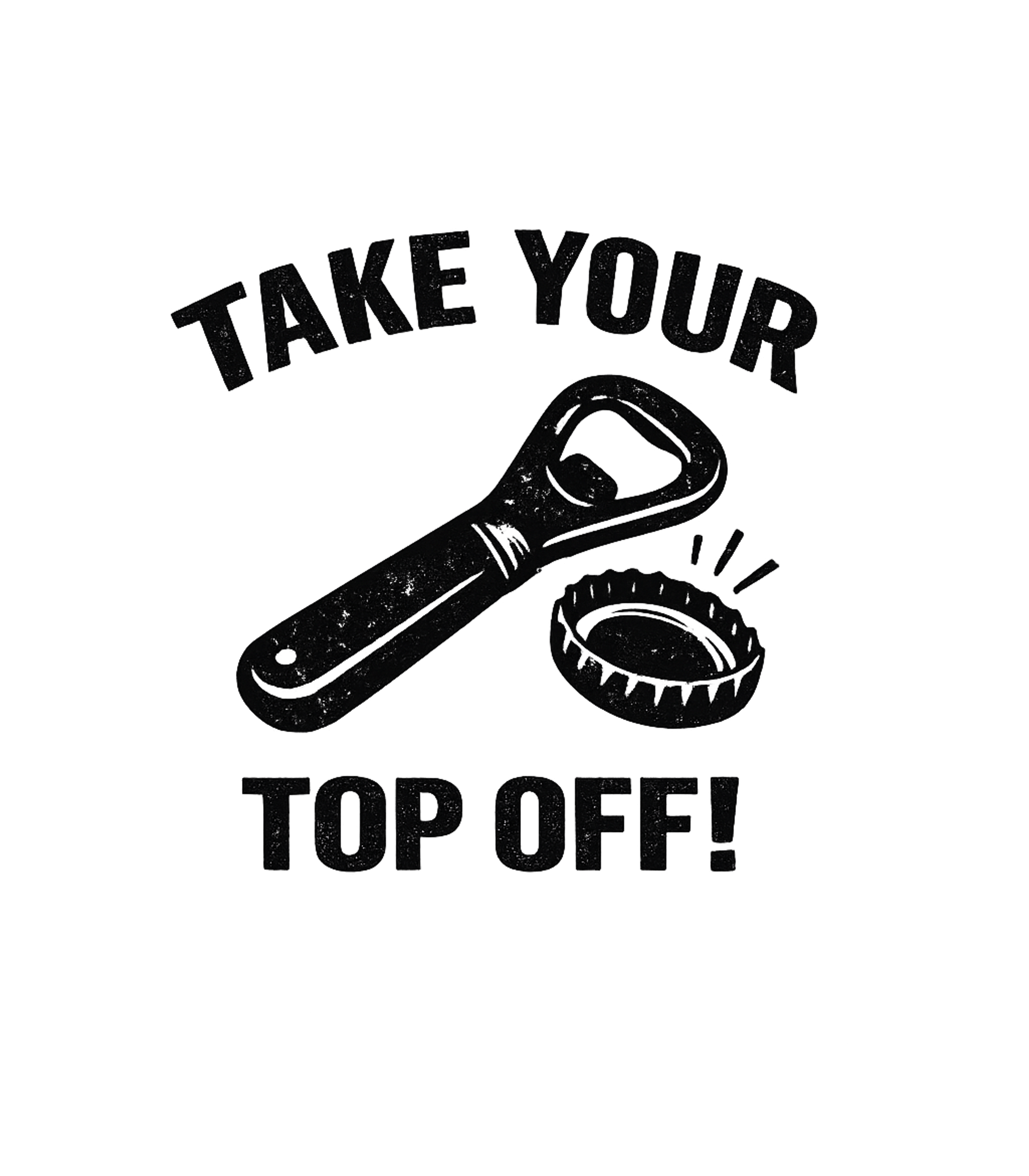 Take Your Top Off Men's T Shirt