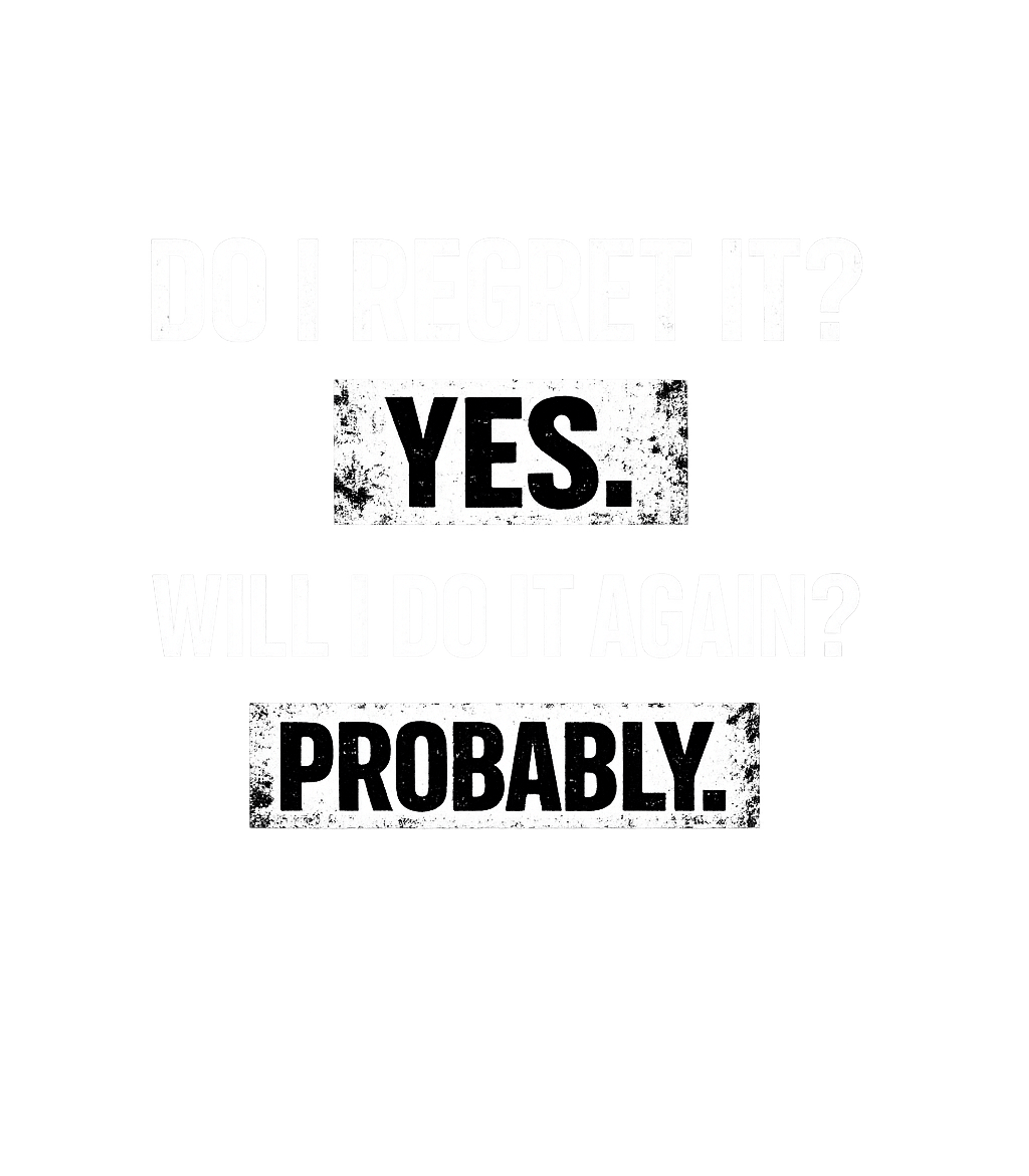 Regret It? Probably.