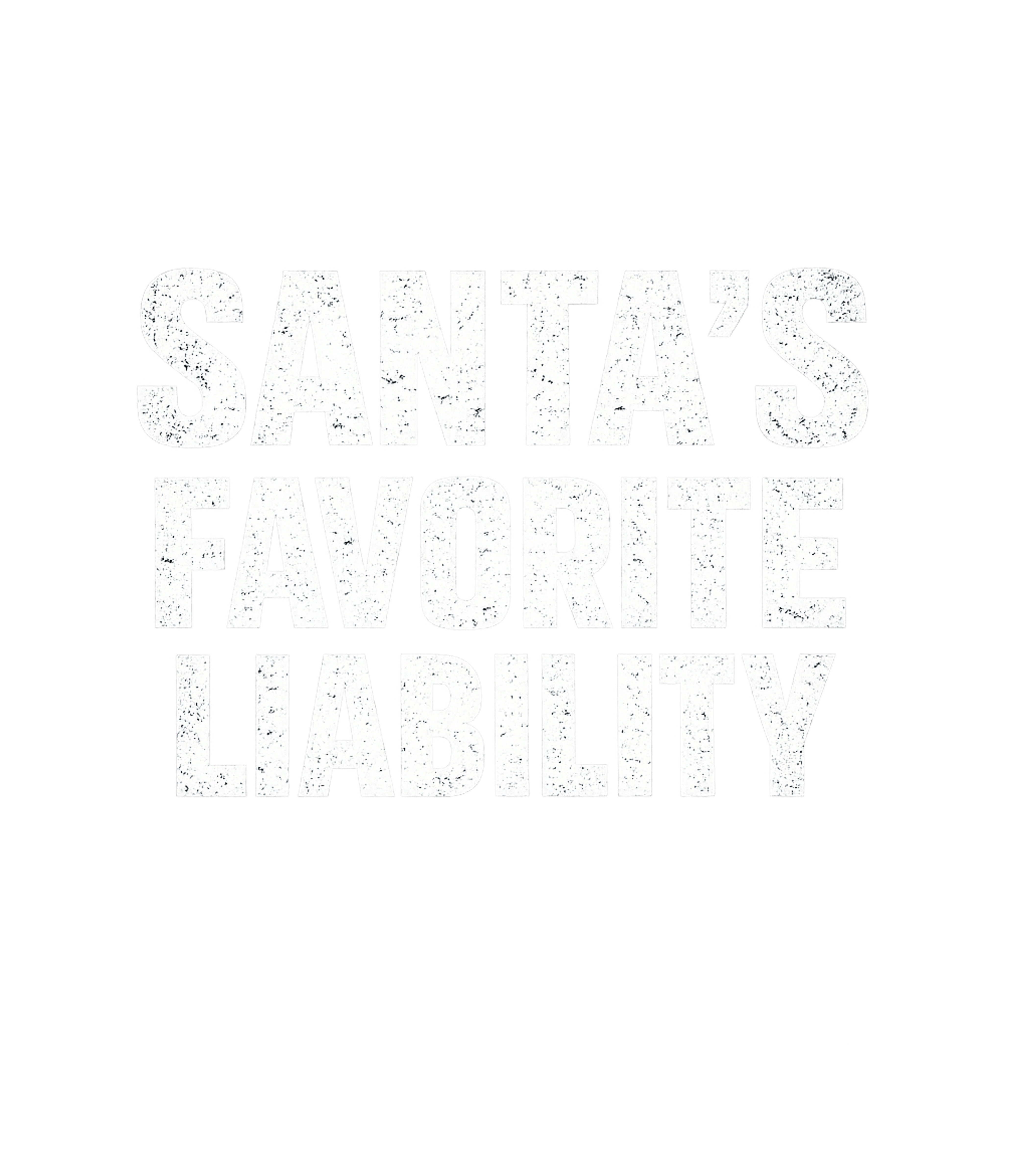 Santas Favorite Liability Men's T Shirt
