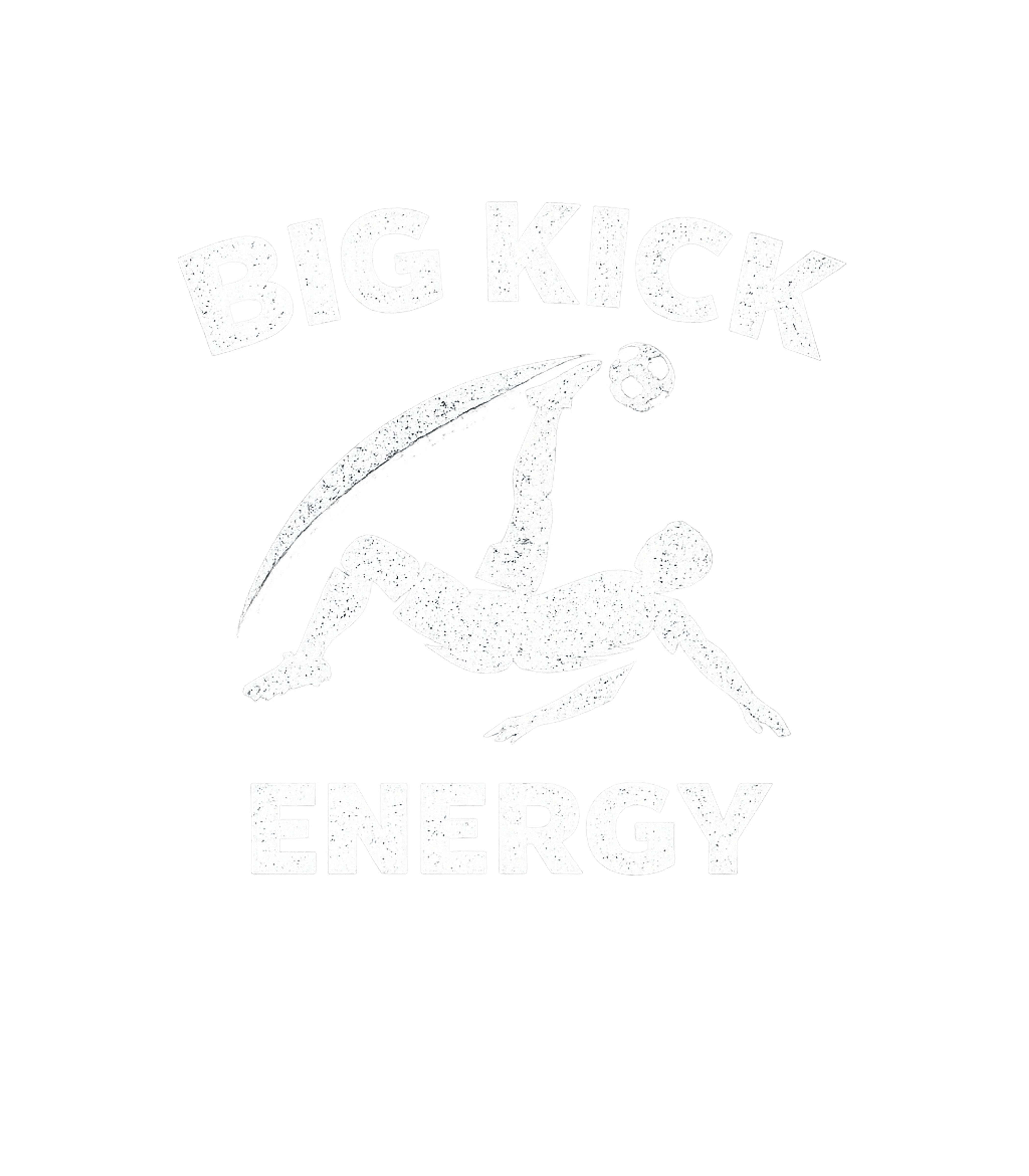 Big Kick Energy Men's T Shirt