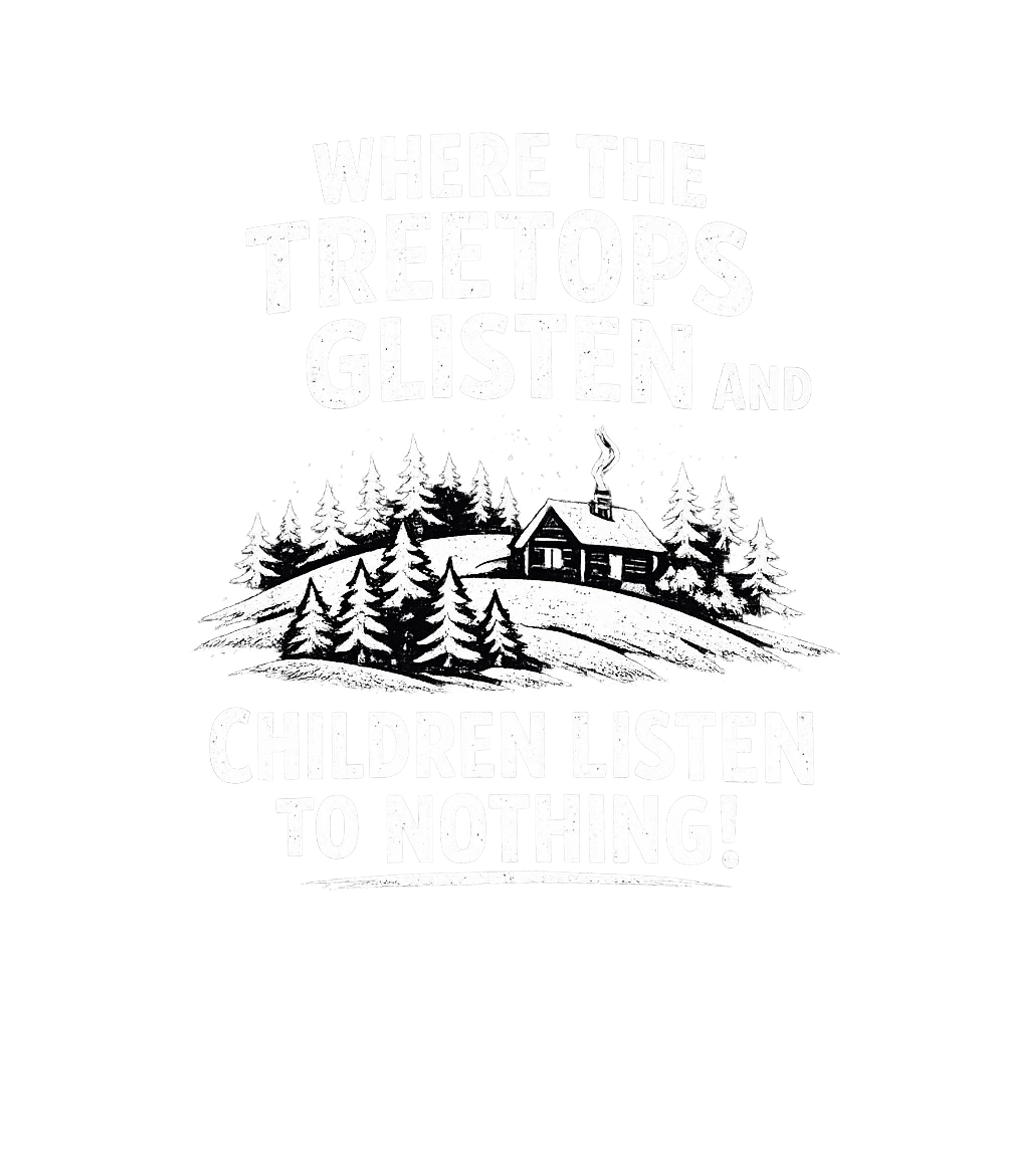 Treetops Glisten Cabin Humor