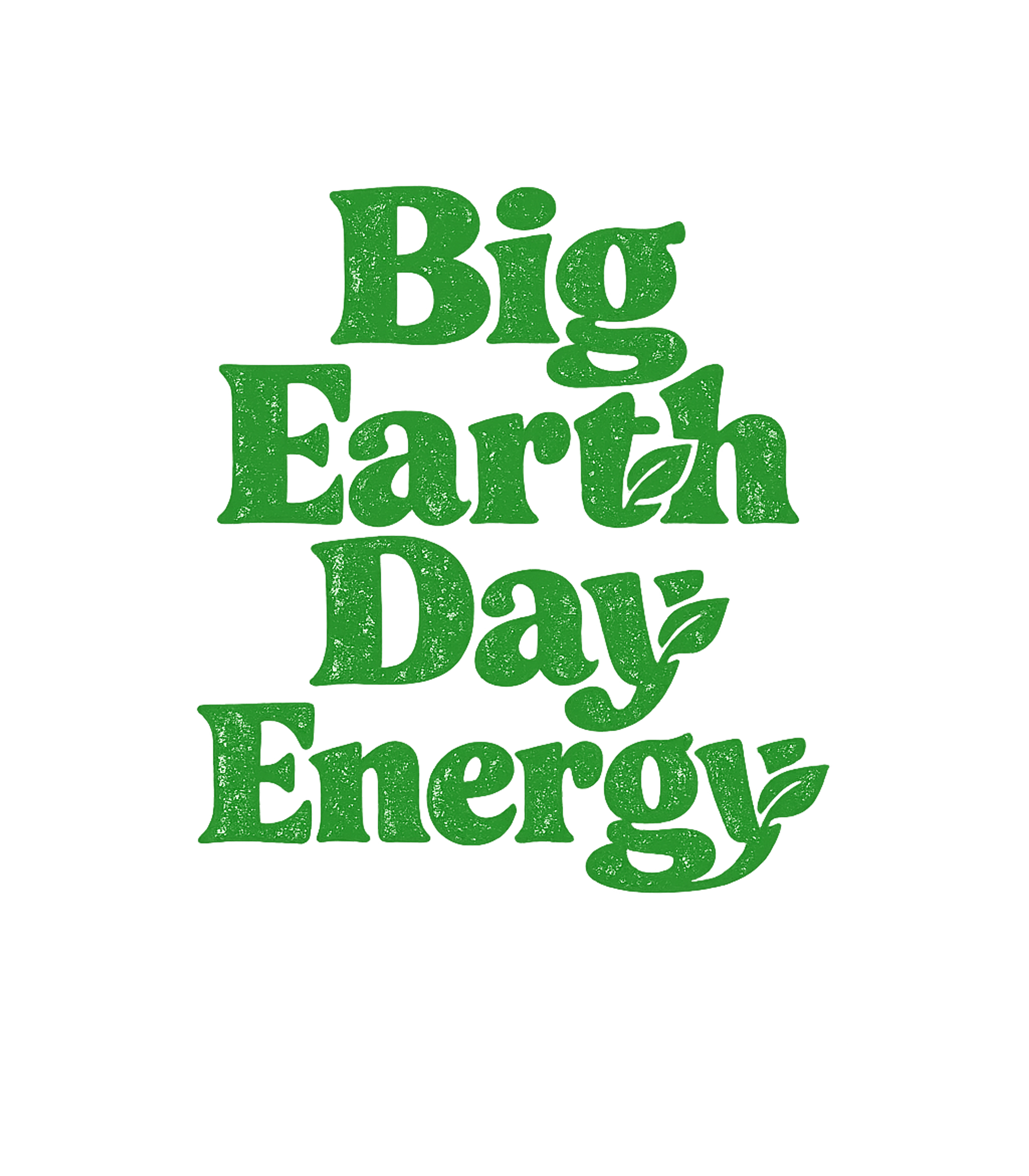 Big Earth Day Energy Men's T Shirt