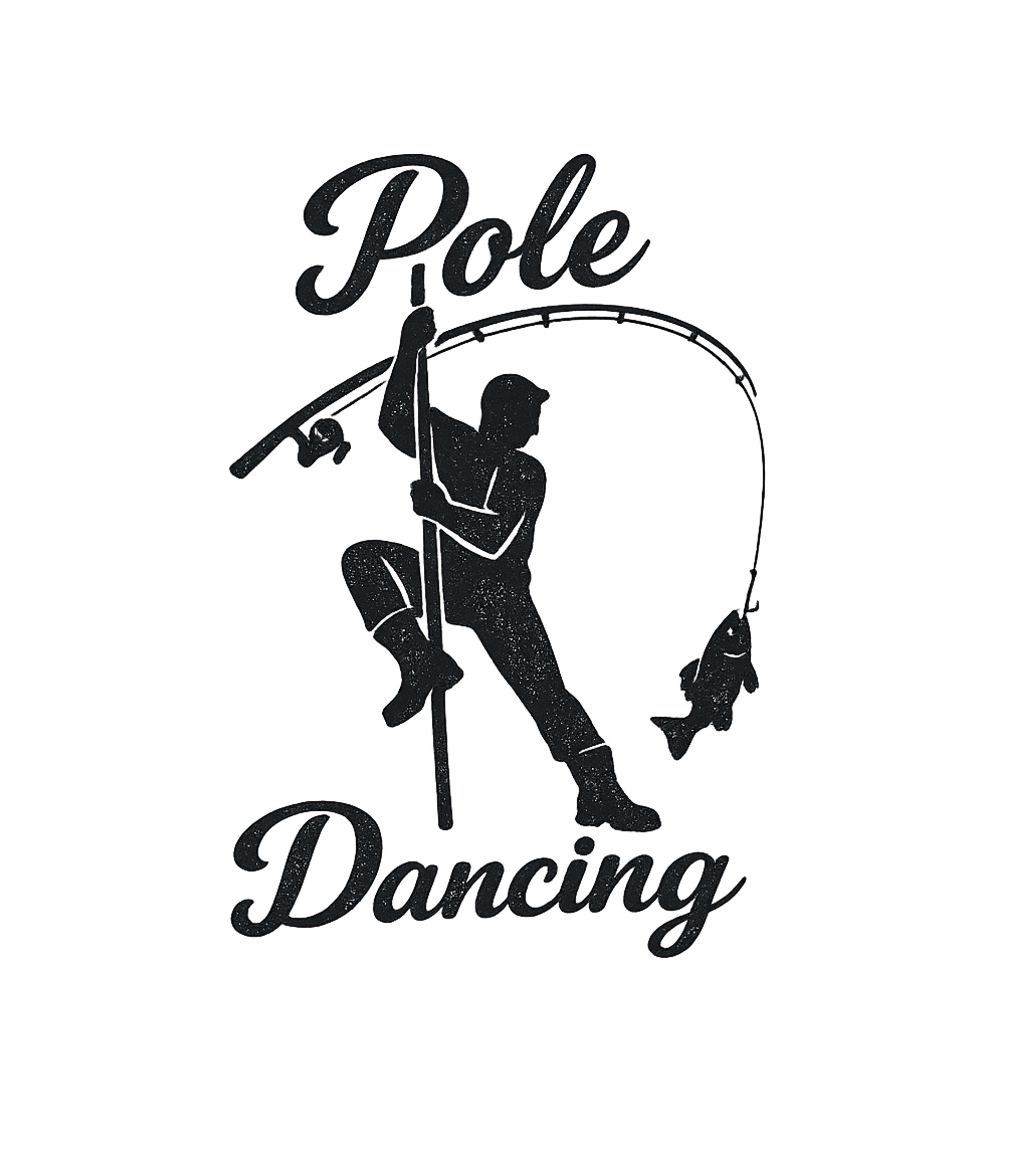 Pole Dancing Fisherman