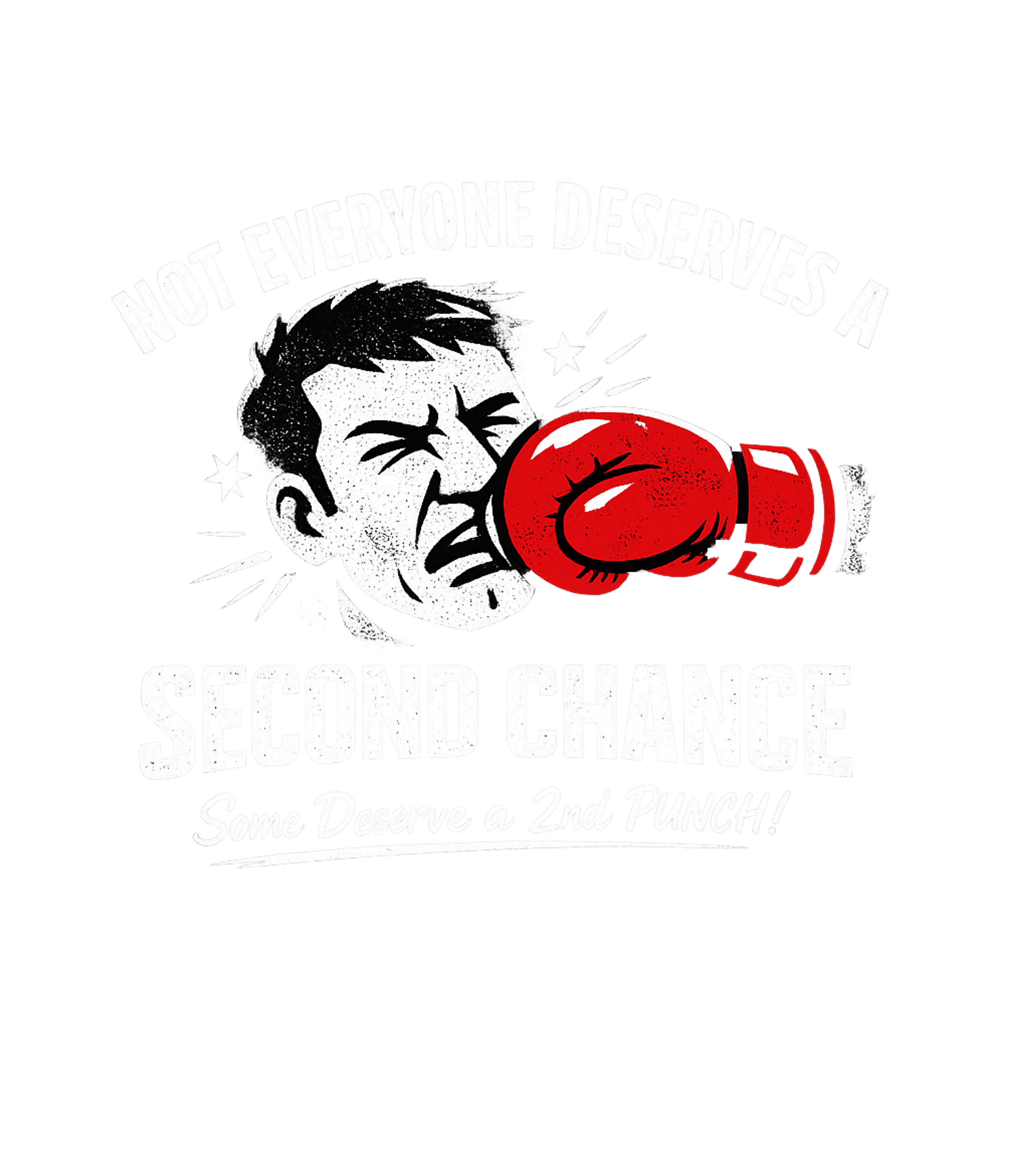 Not Everyone Deserves A Second Chance Men's T Shirt