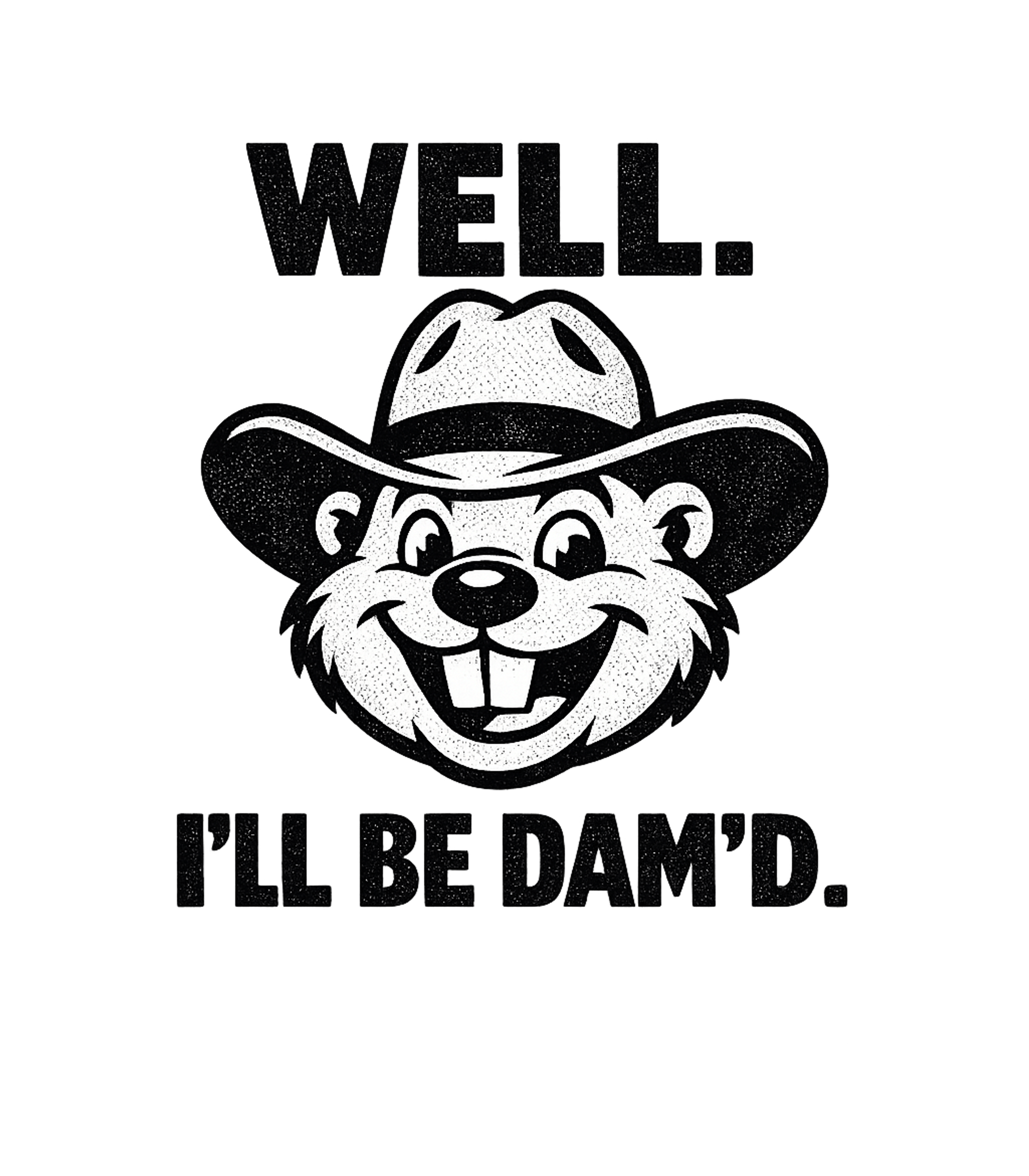 Well Ill Be Damd Men's T Shirt