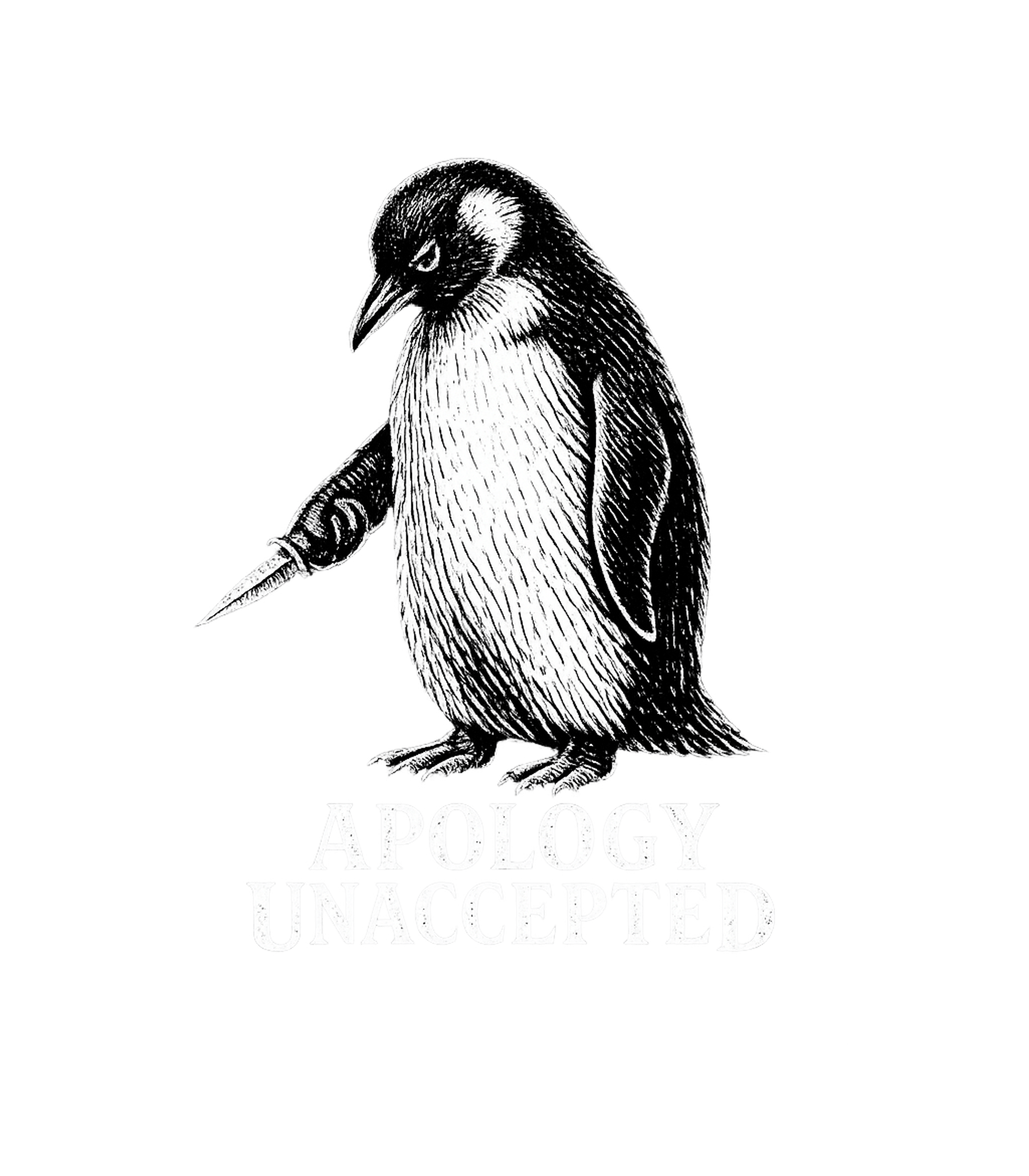 Apology Unaccepted Penguin