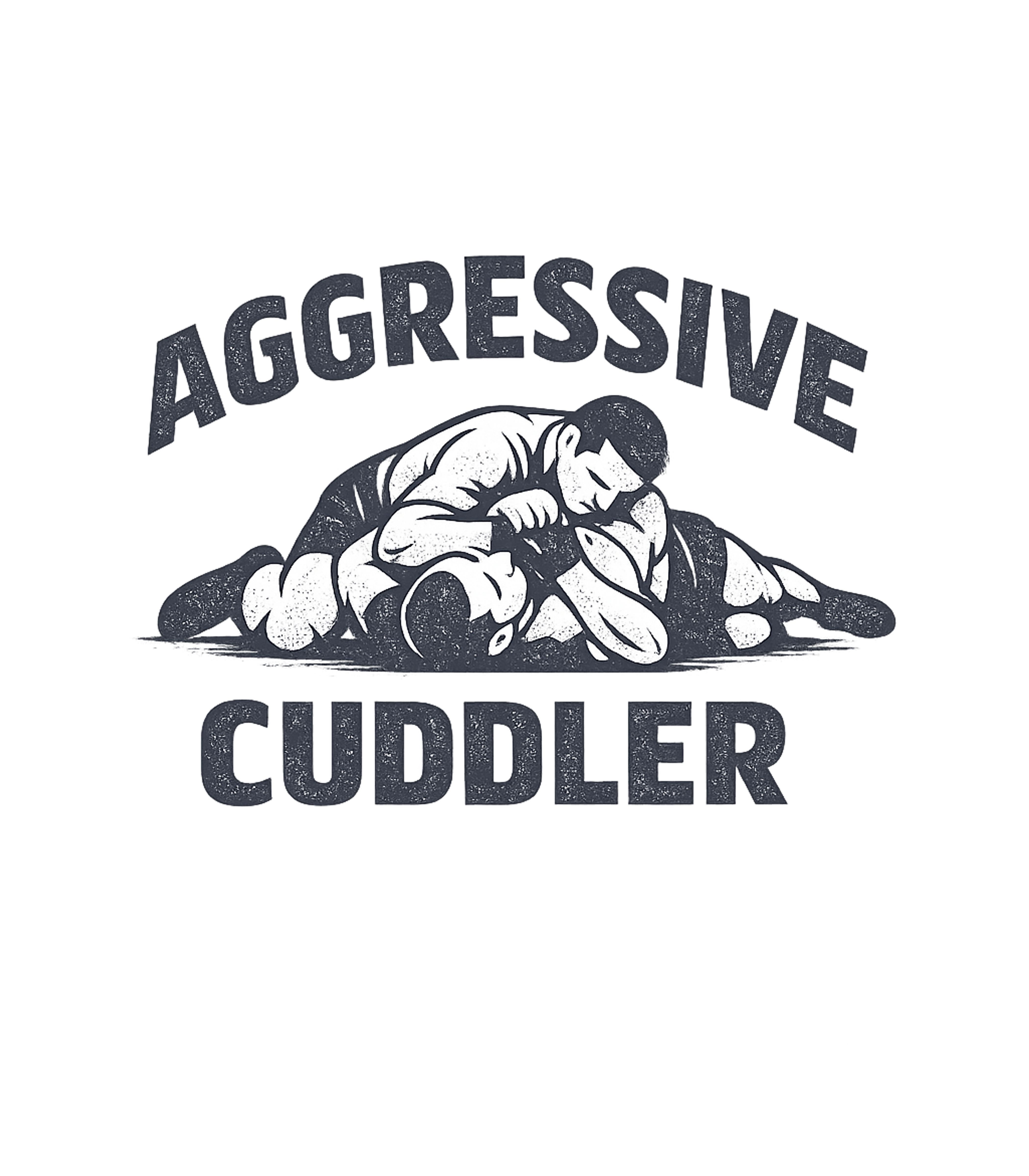 Aggressive Cuddler Grappler