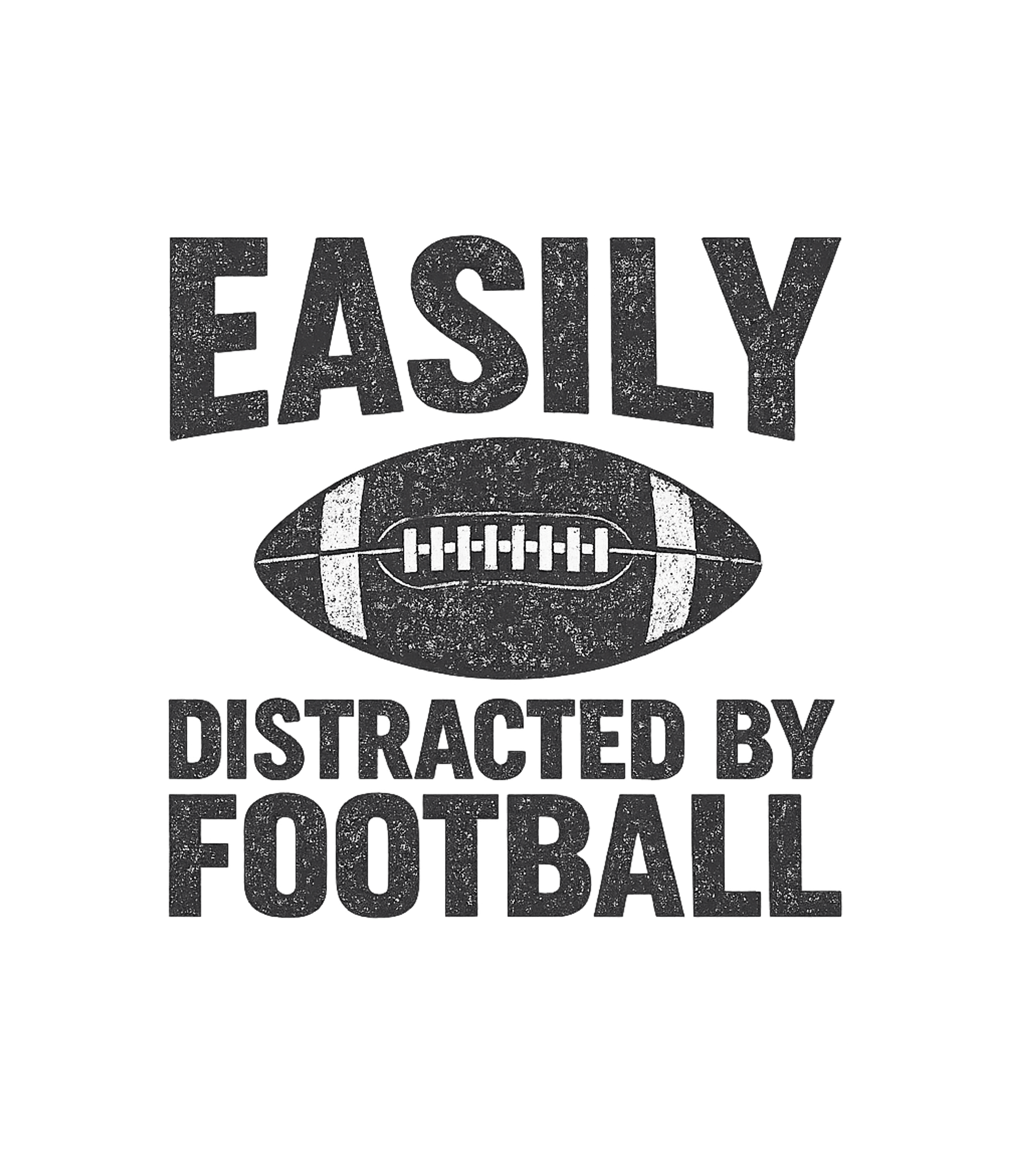 Easily Distracted Football