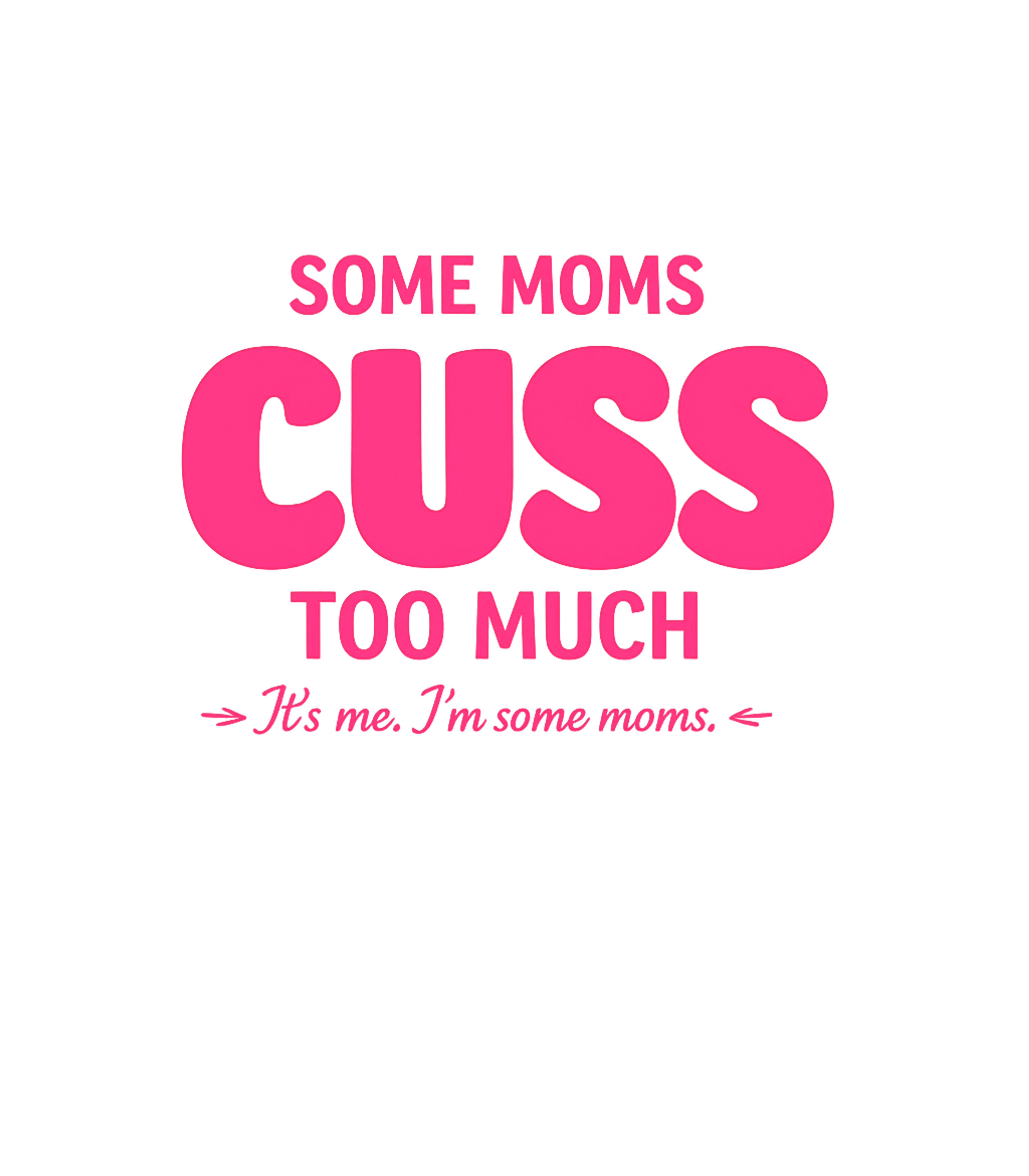 Some Moms Cuss