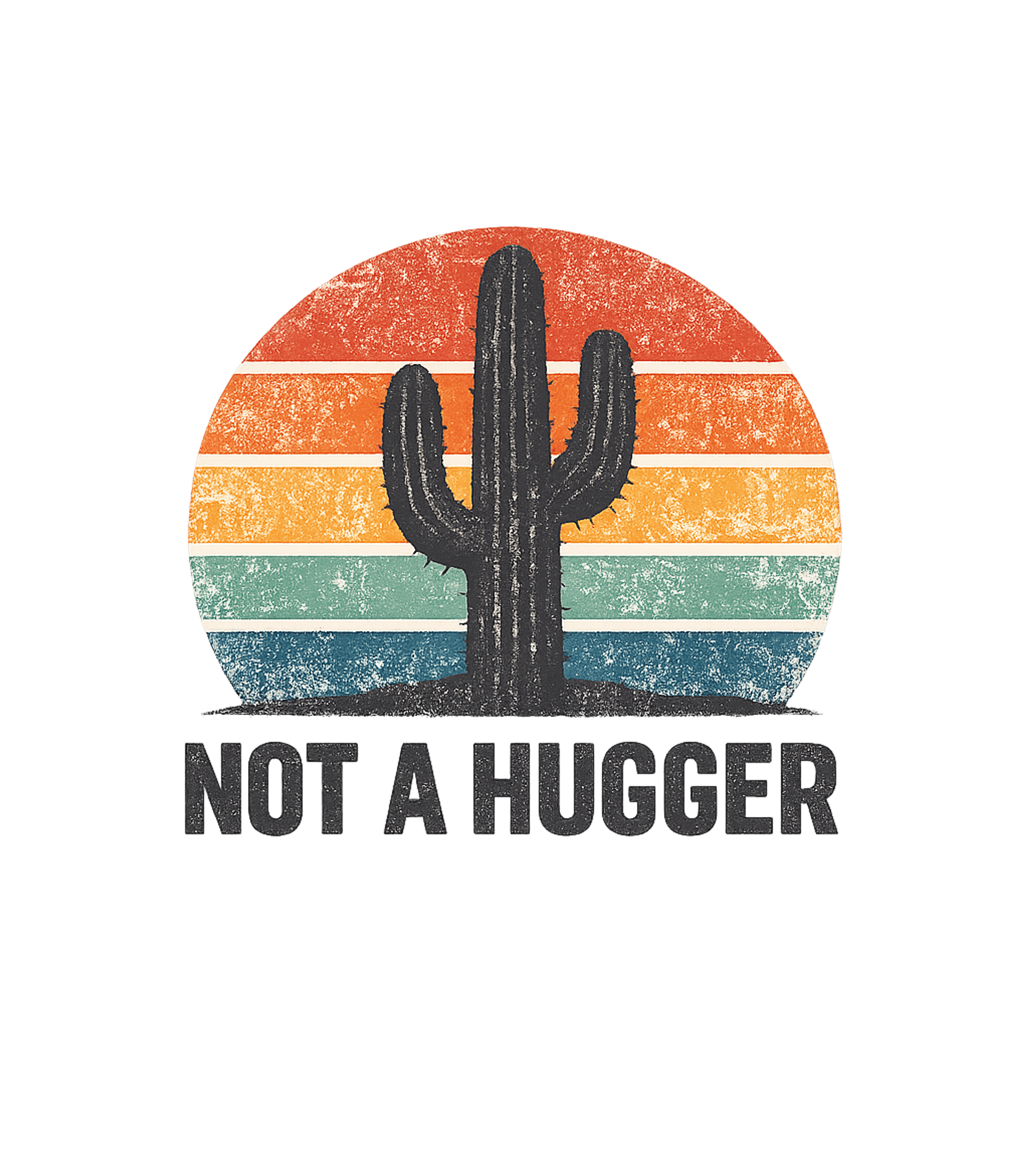 Cactus Sarcastic | Not A Hugger