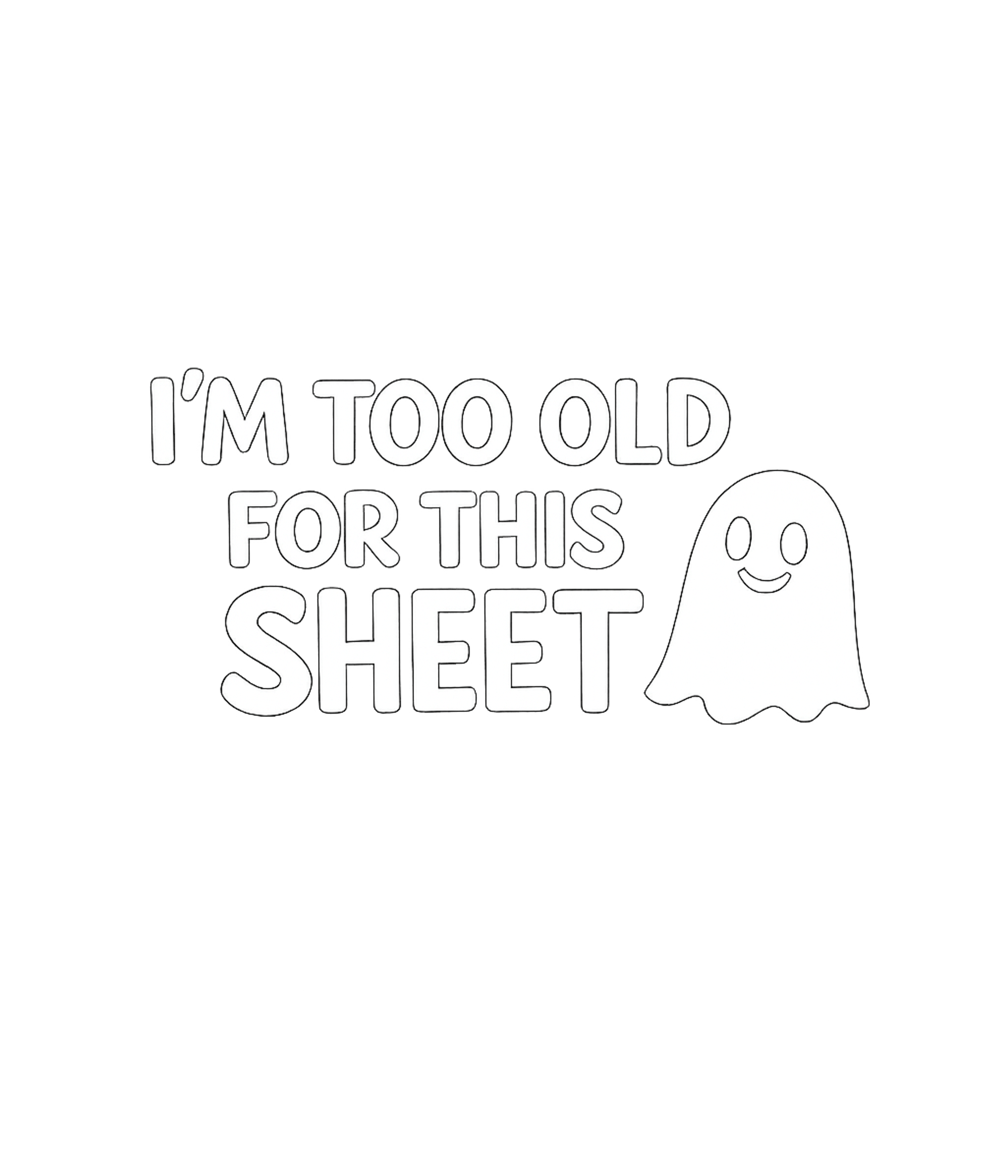 Too Old For This Sheet