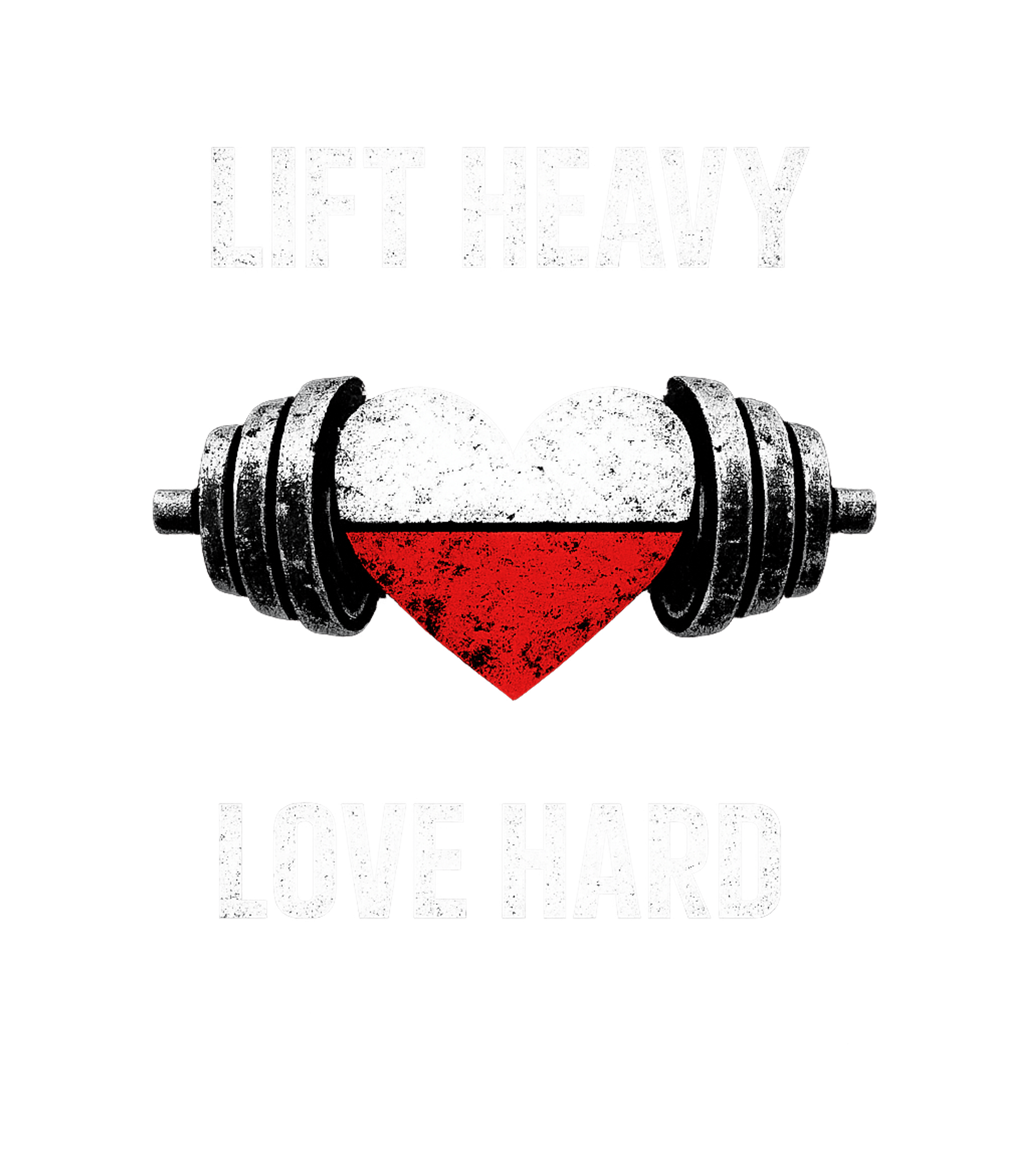 Lift Heavy Love Hard