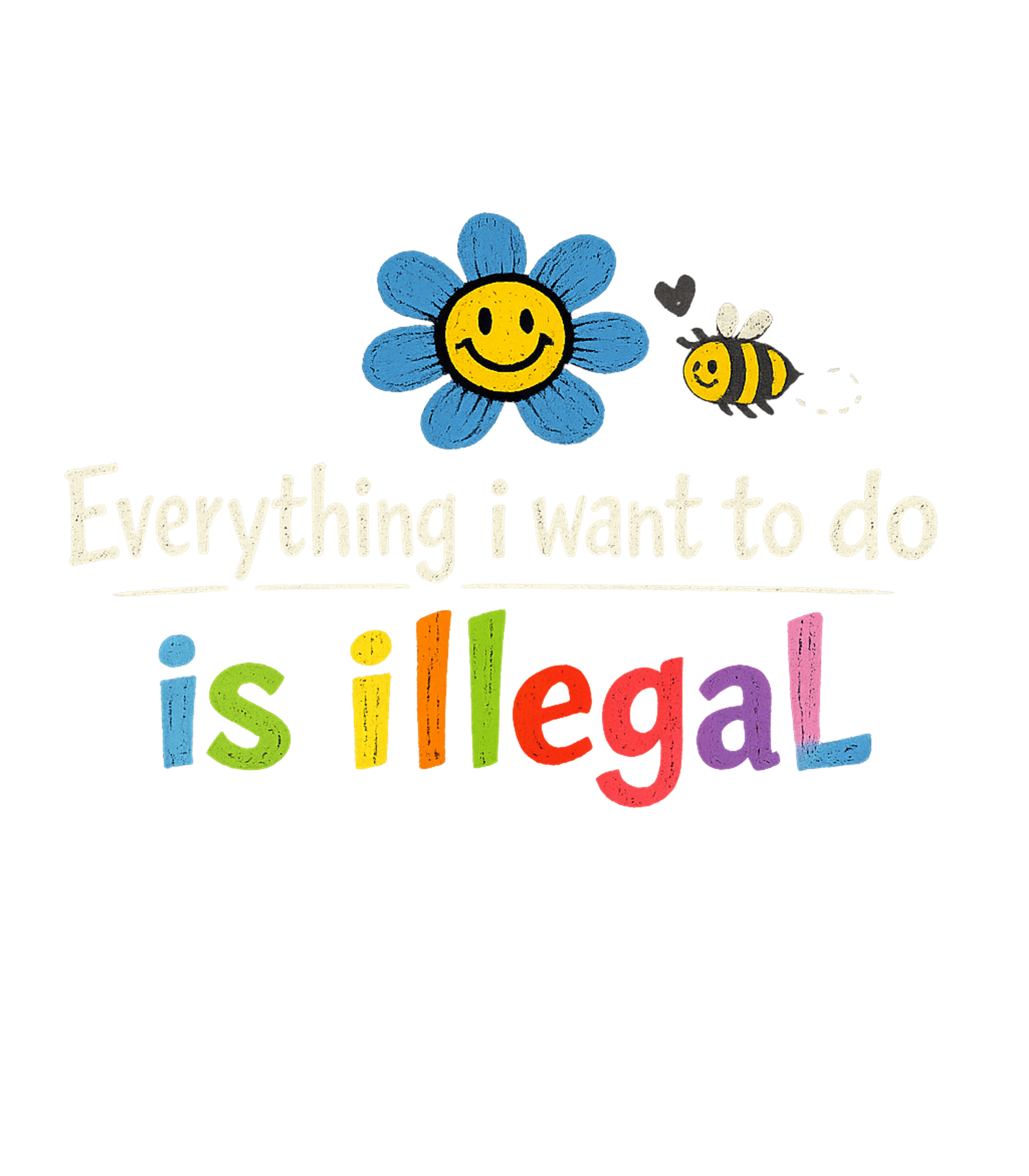 Everything Is Illegal