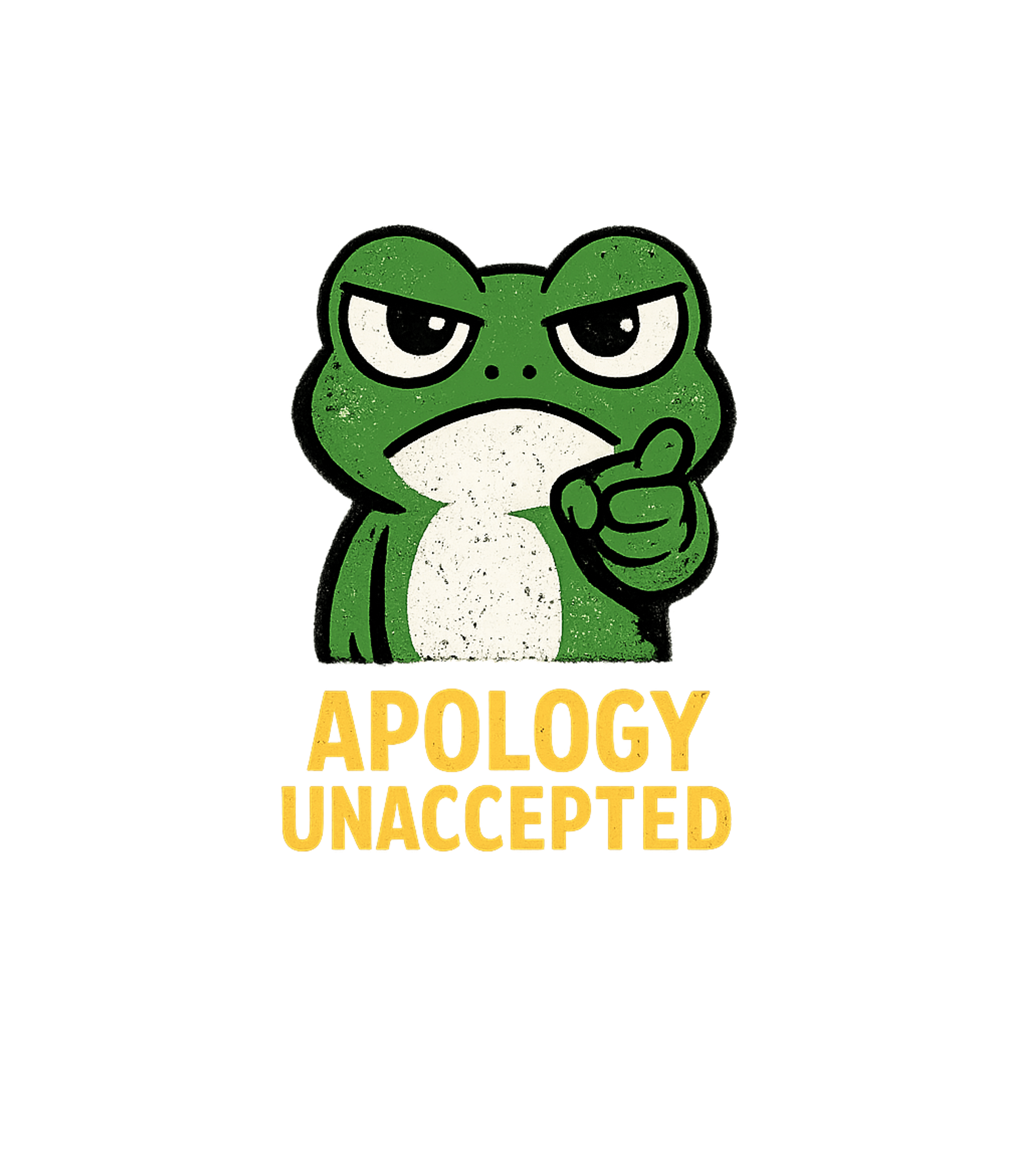 Apology Unaccepted Frog