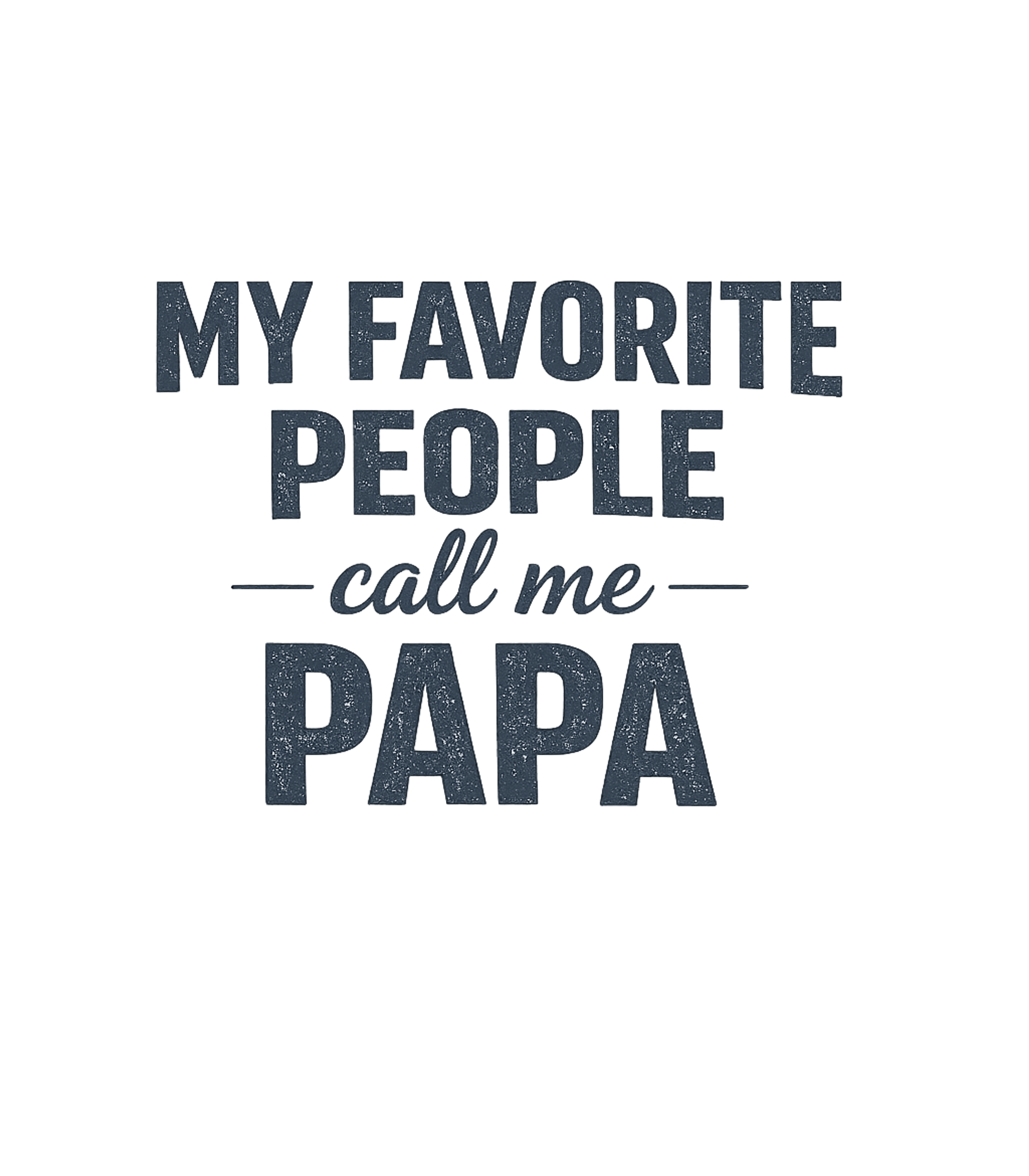 My Favorite People Papa