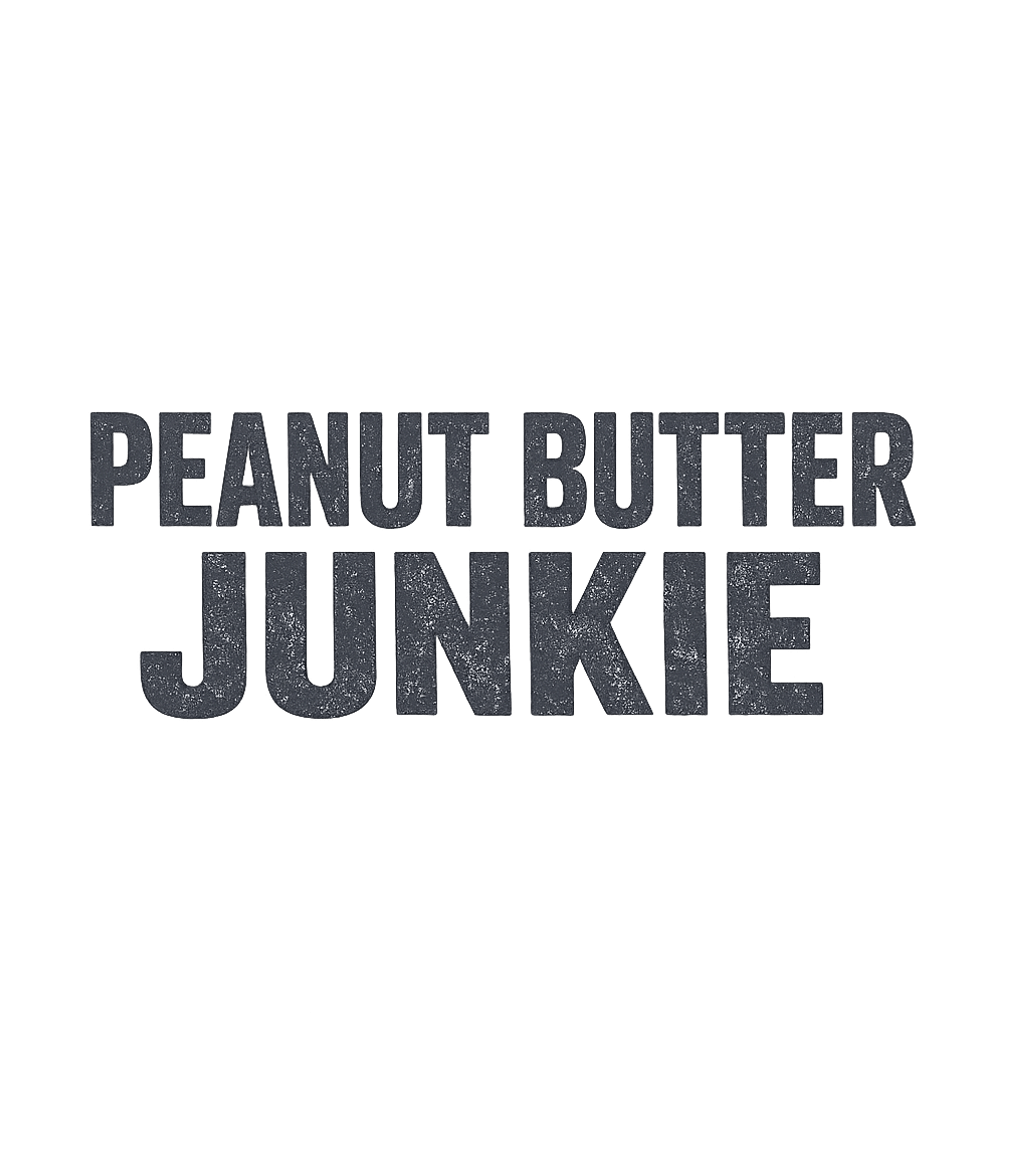 Peanut Butter Junkie