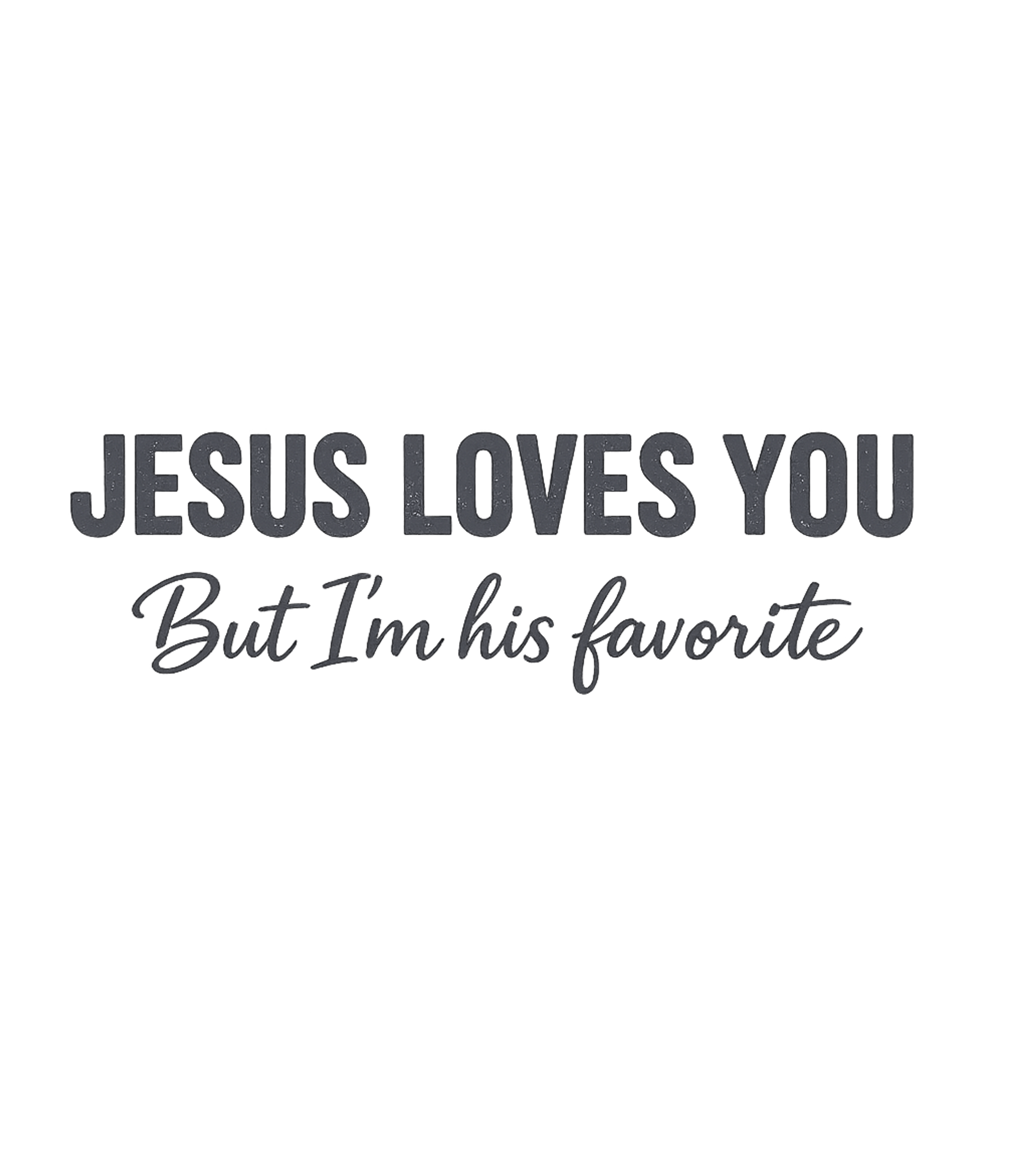 Jesus Loves You Favorite