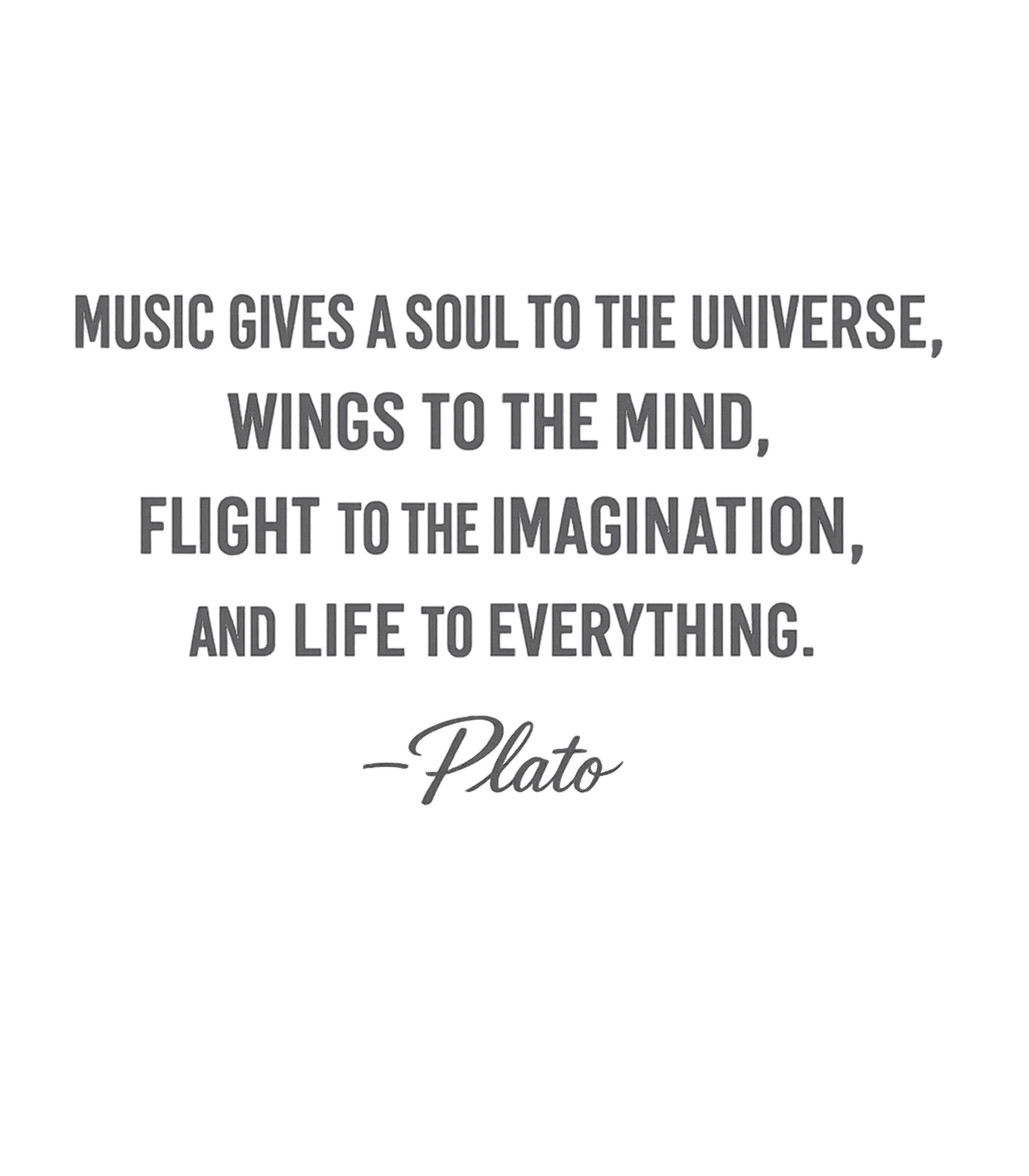 Music Gives Soul To The Universe Plato Quote T-Shirt