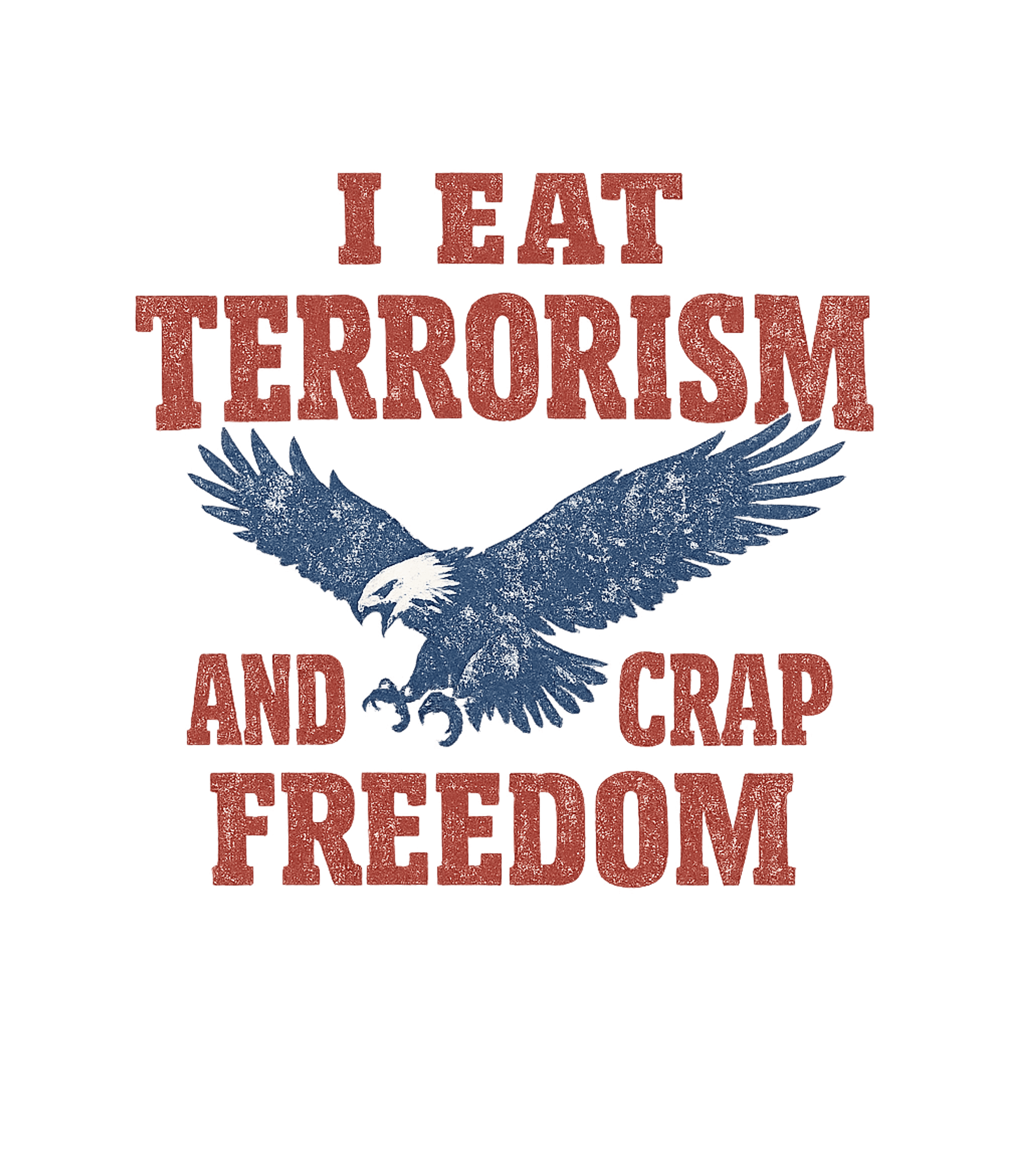 Eat Terrorism Crap Freedom