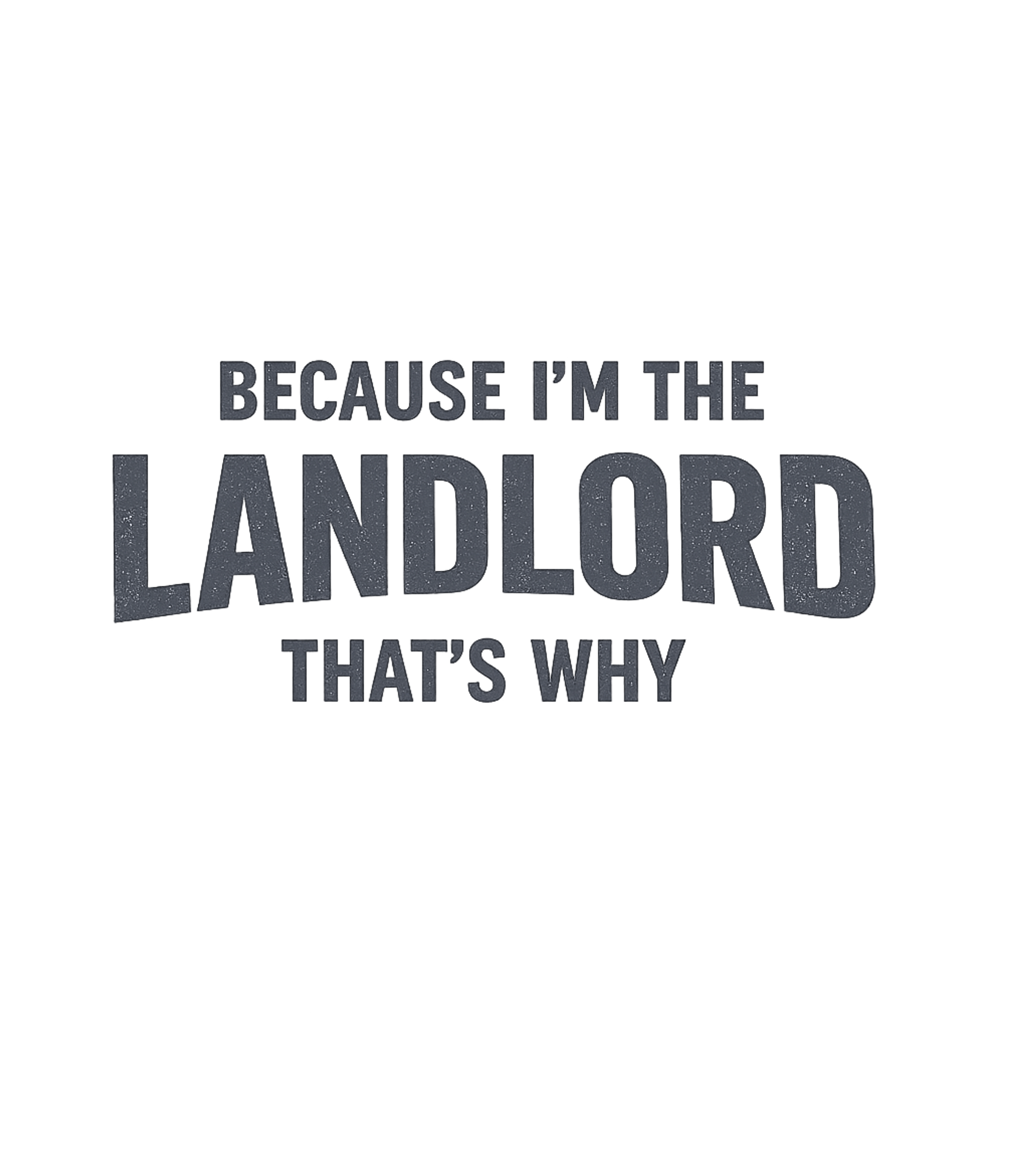 Landlord That's Why