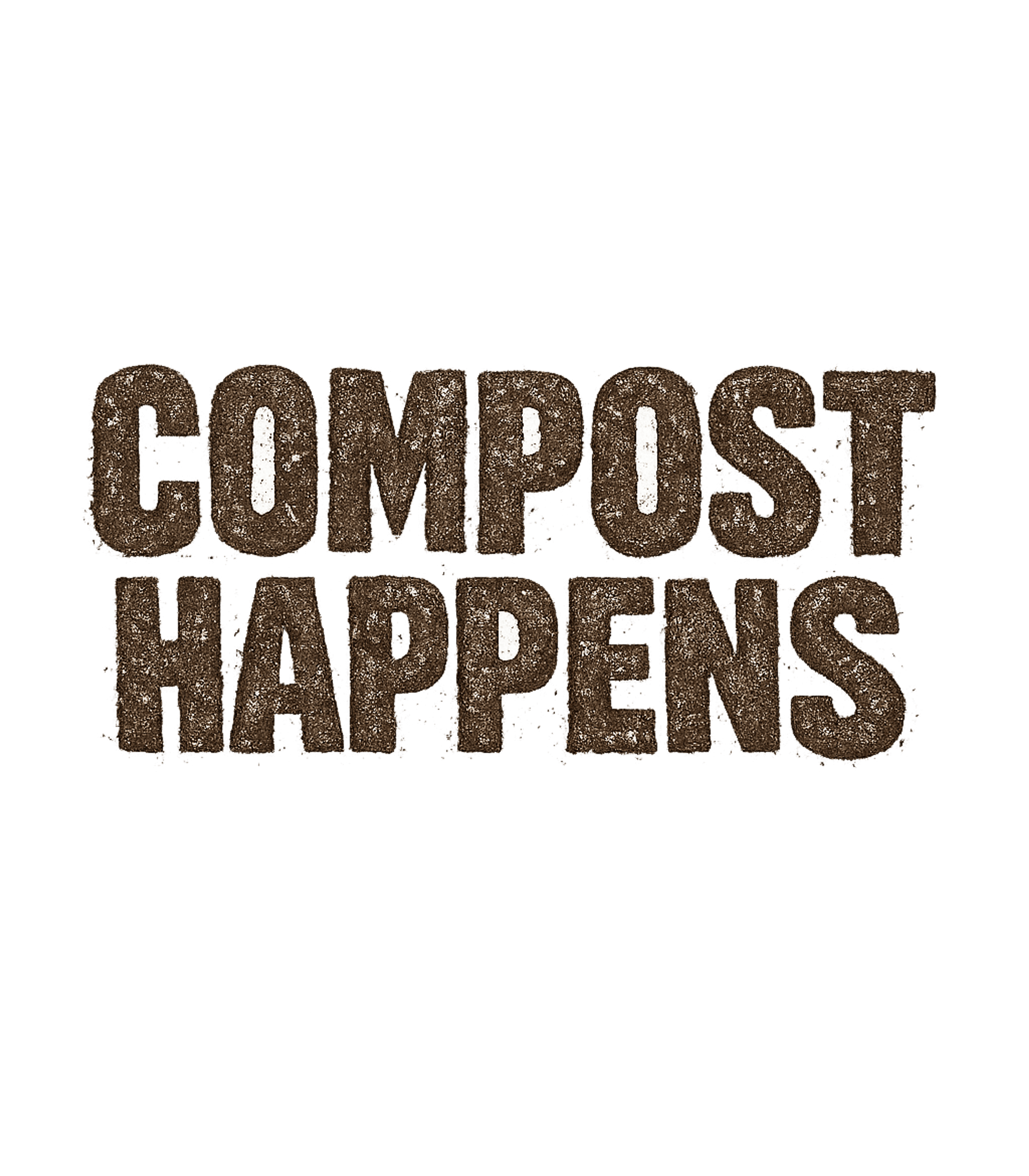 Compost Happens T-Shirt