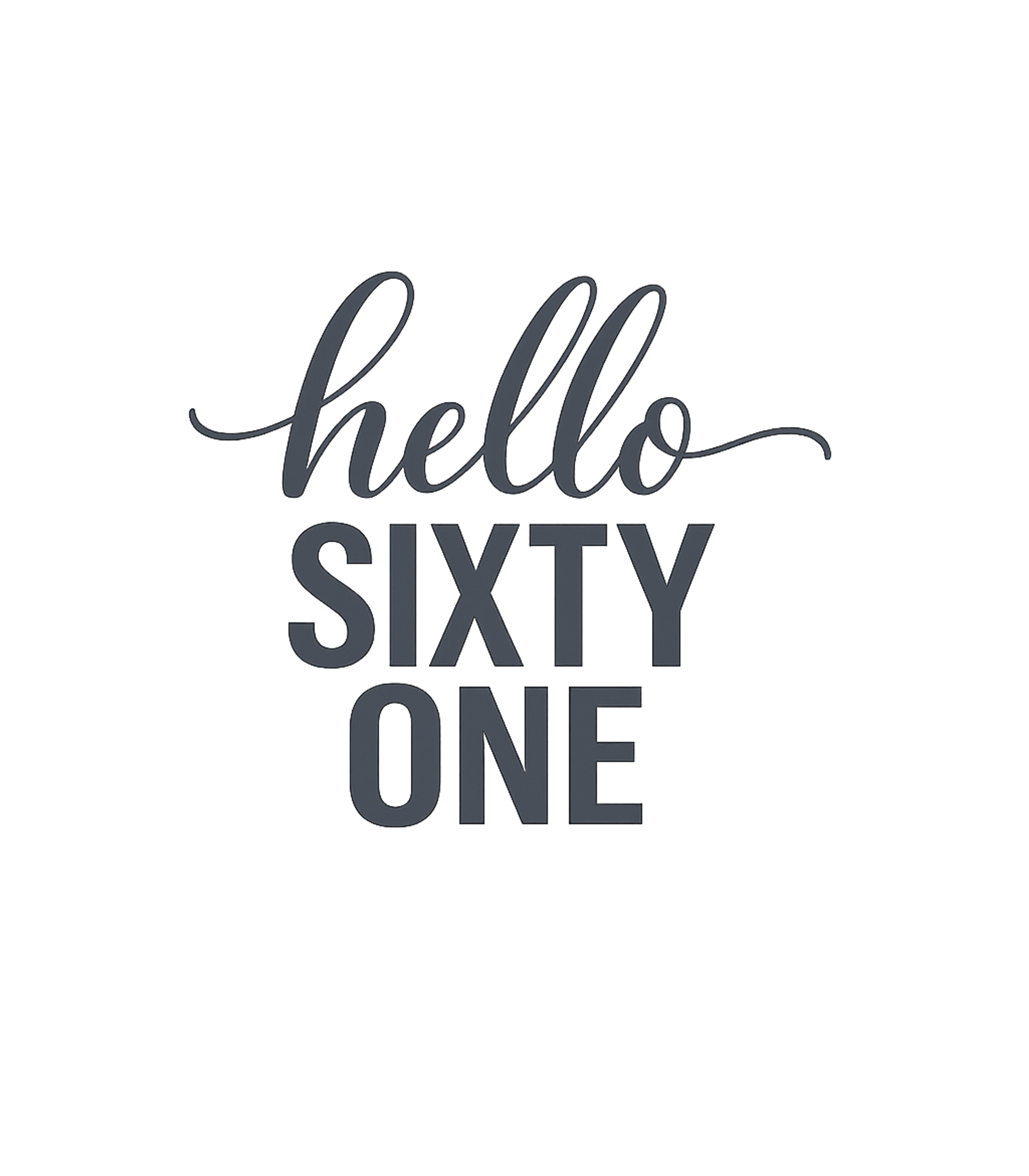 Hello Sixty One Birthday