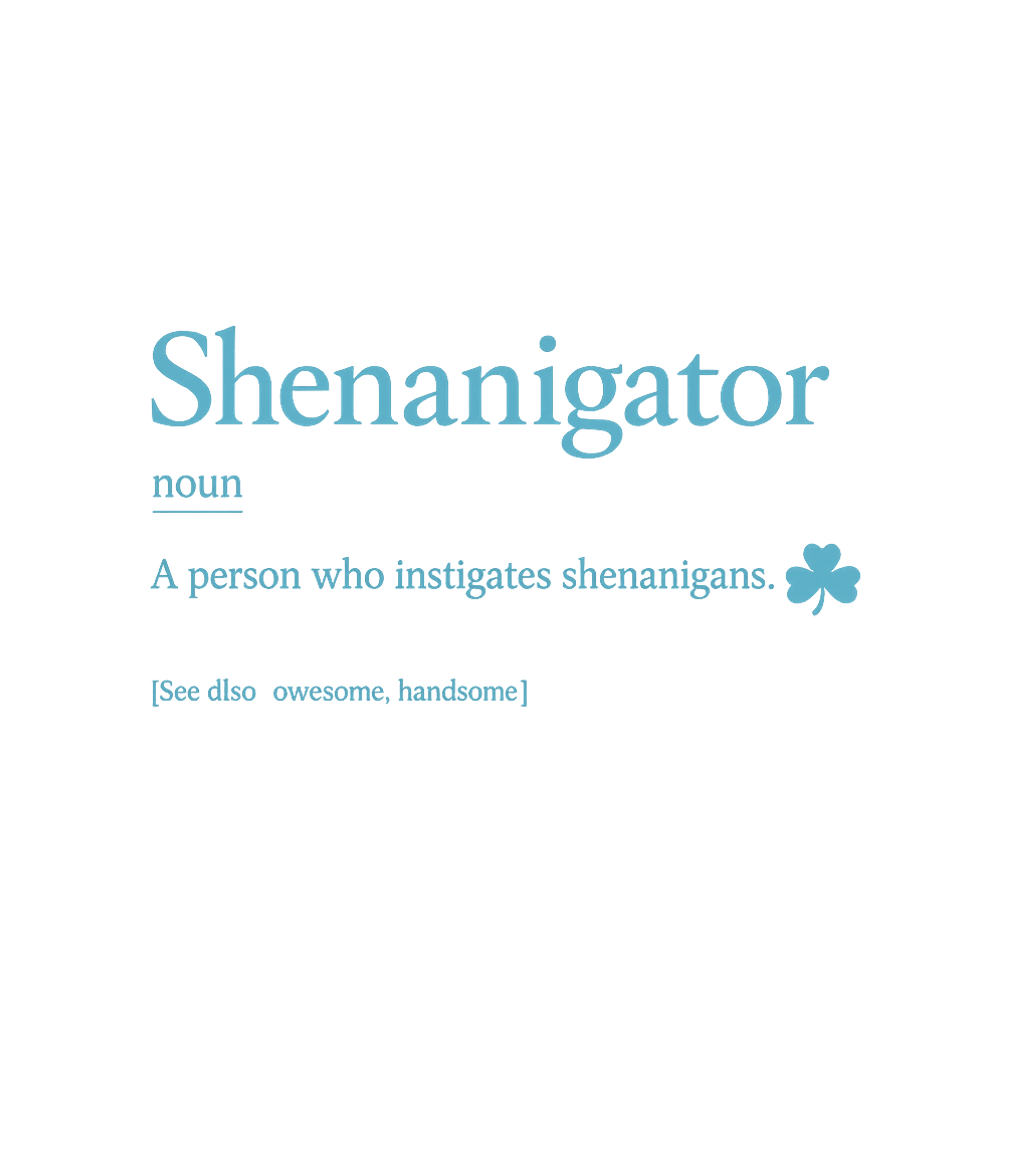 Shenanigator Definition Funny