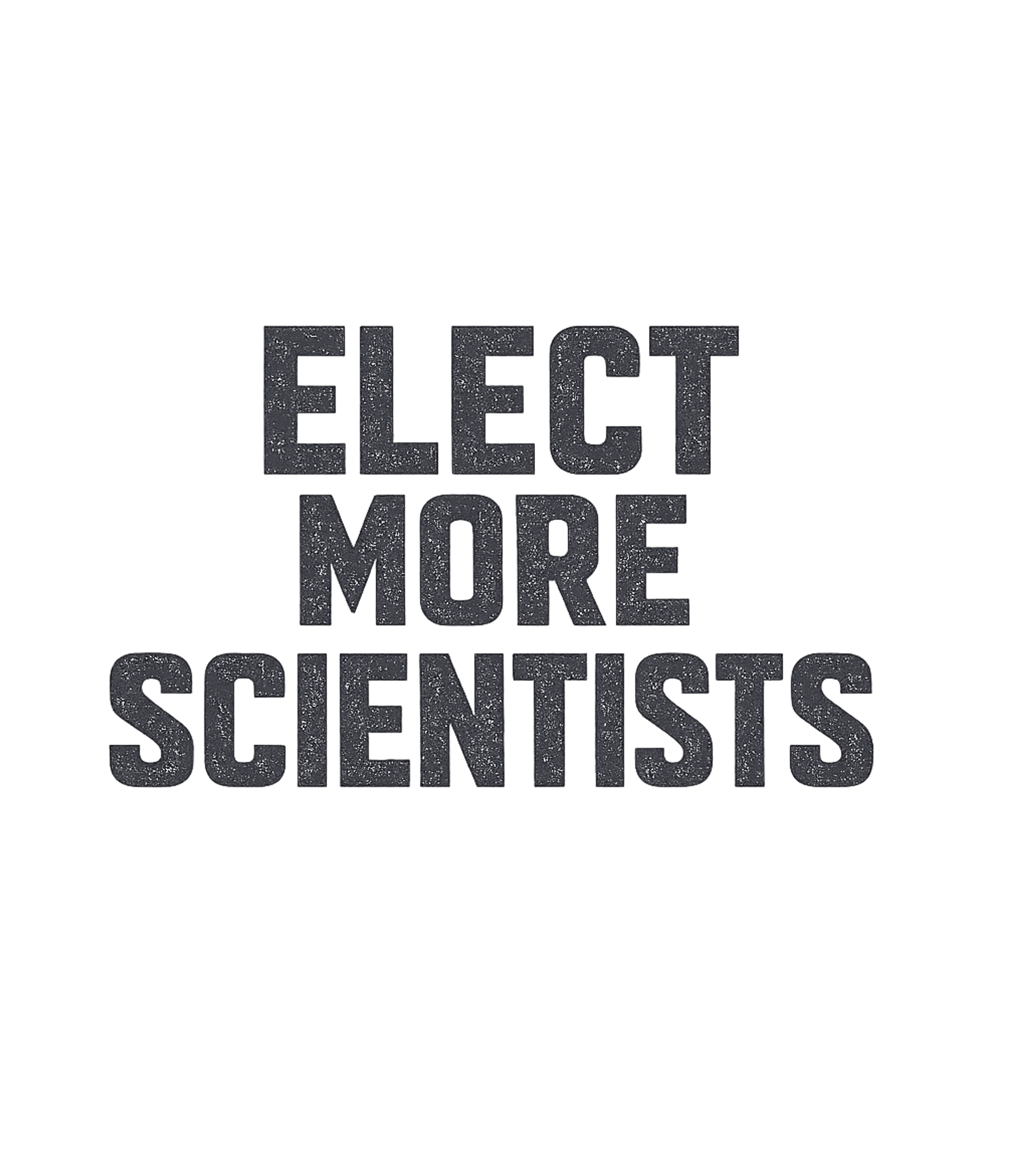 Elect More Scientists Climate Change Activist T-Shirt
