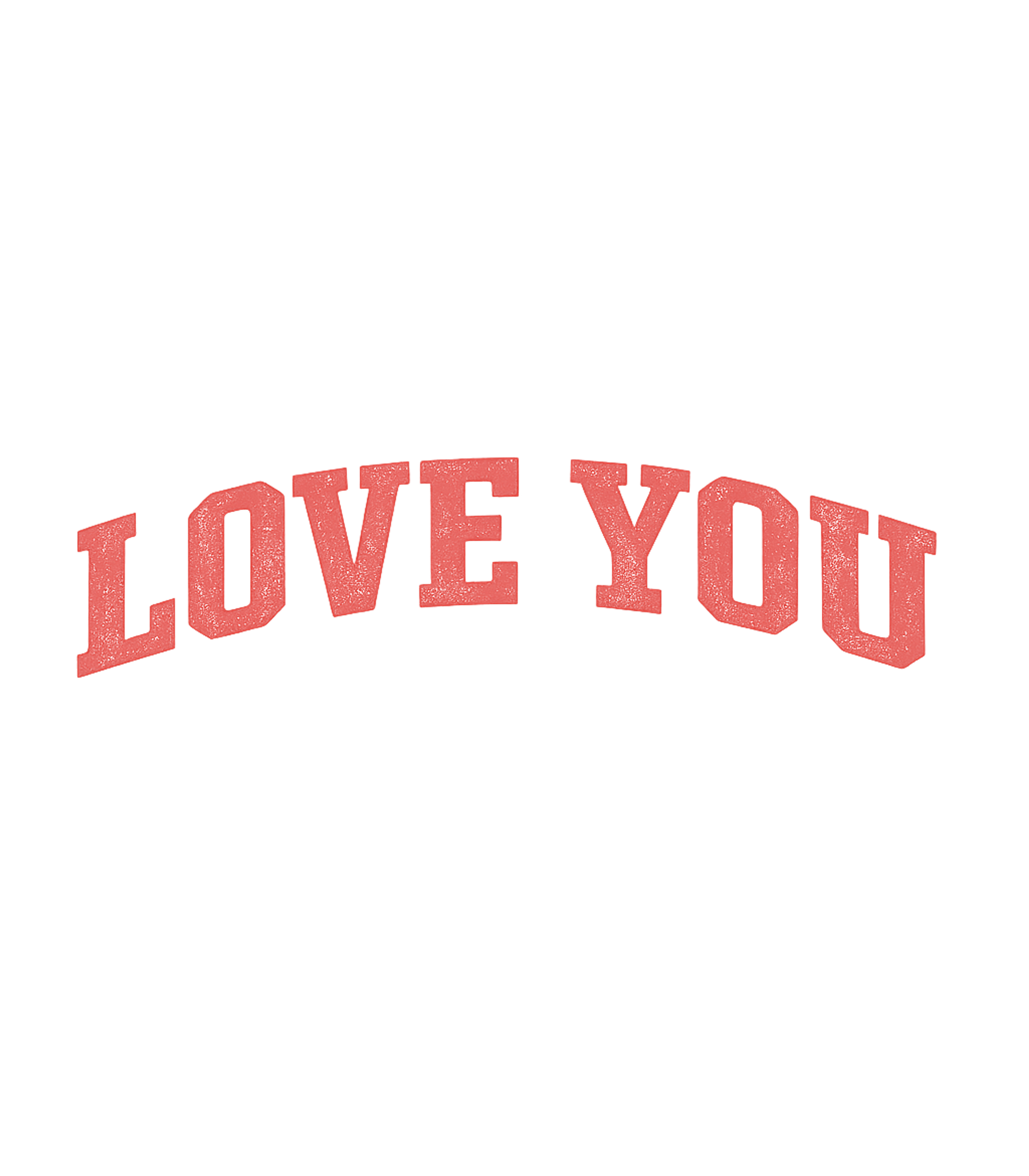 Love You T-Shirt