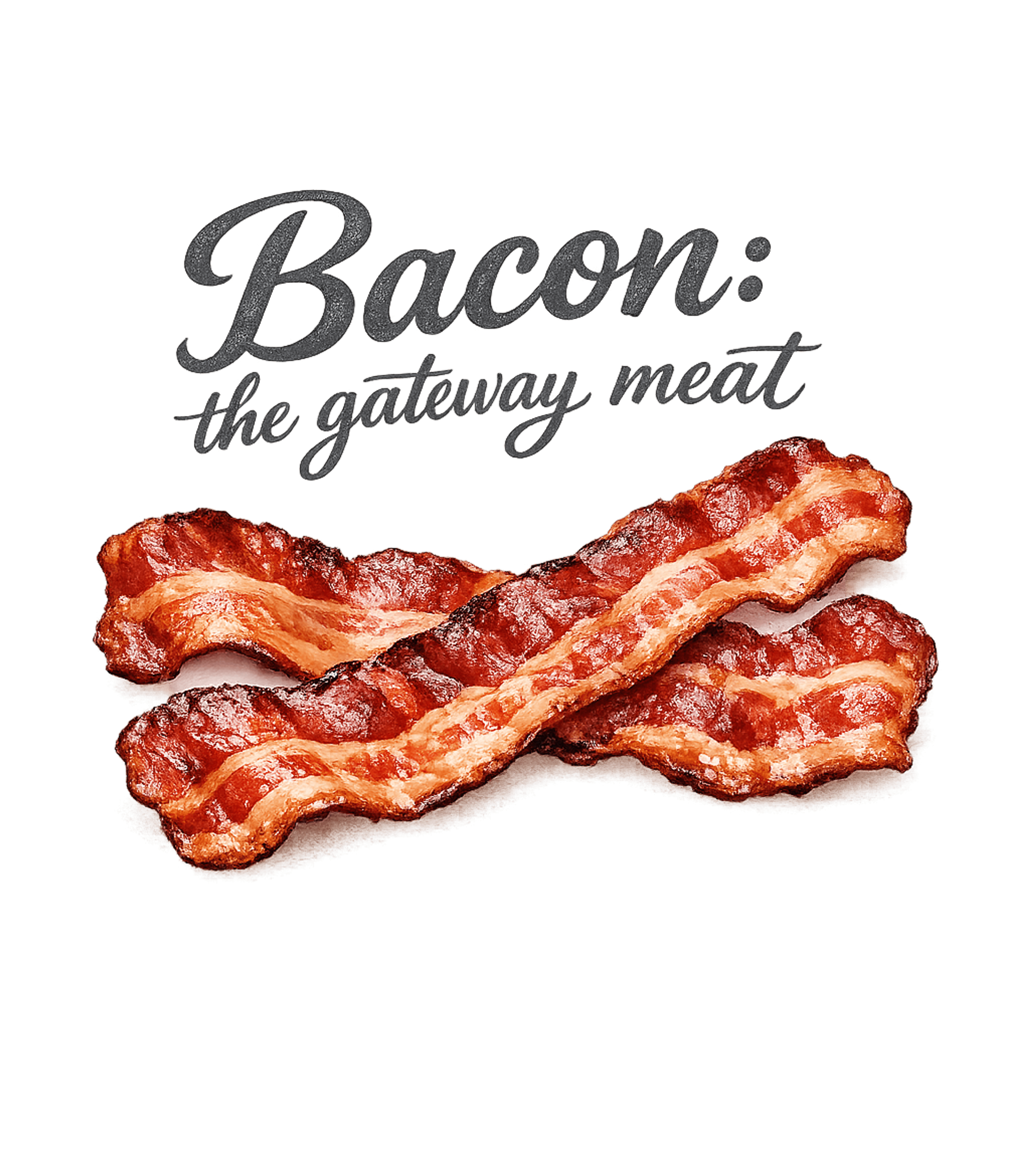 Bacon The Gateway Meat T-Shirt