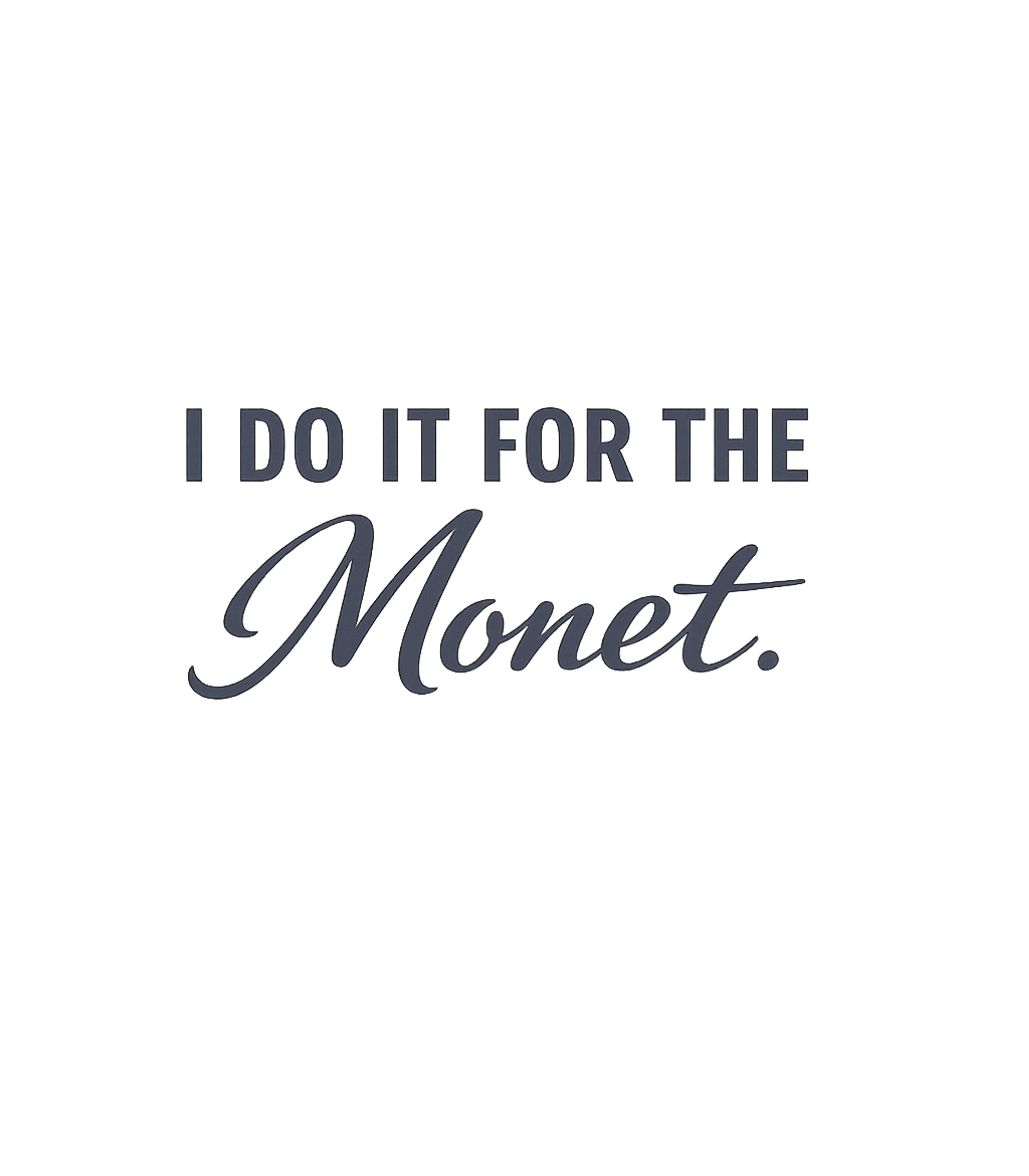 For The Monet