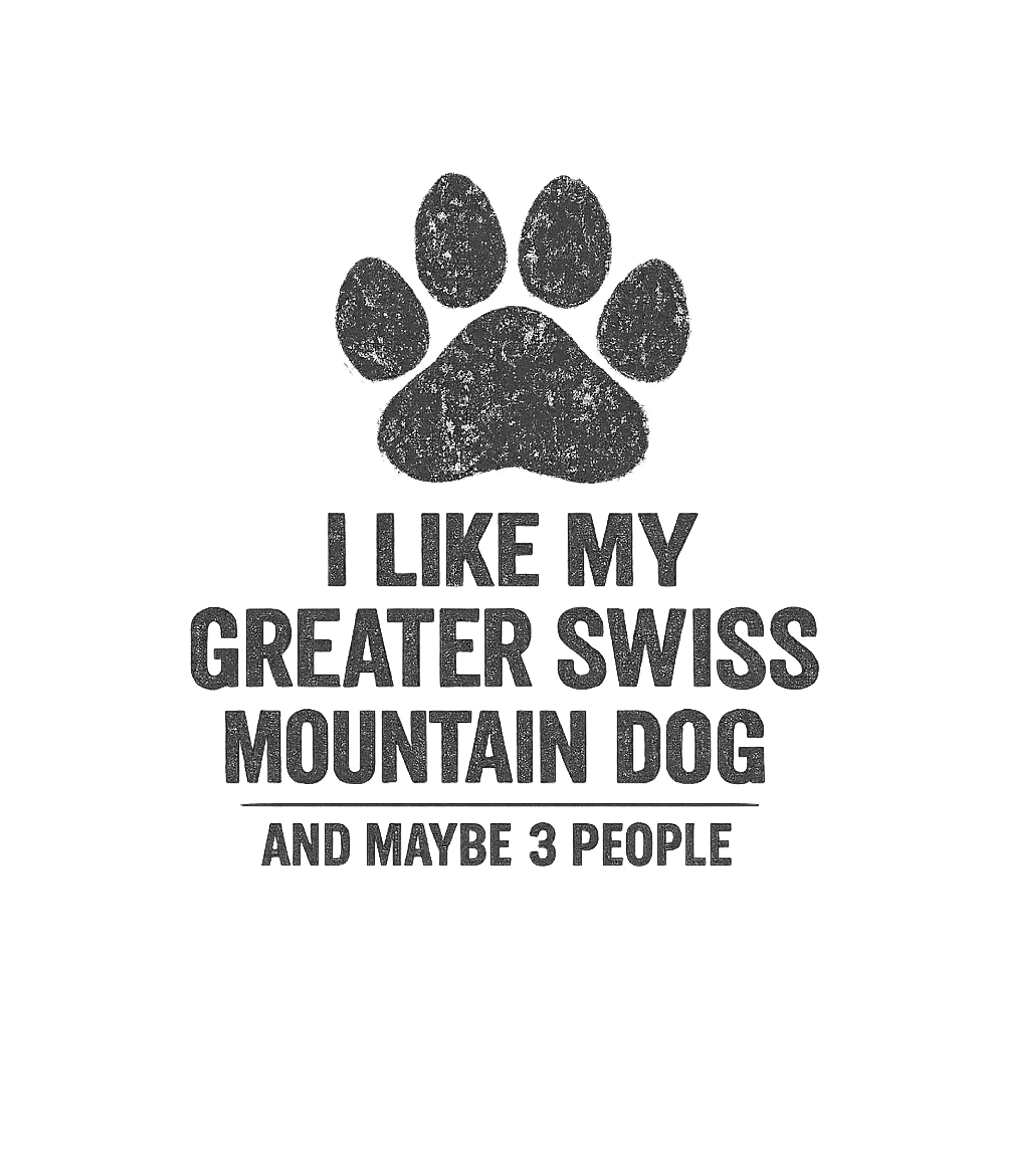 Funny Greater Swiss Mountain Dog T-Shirt