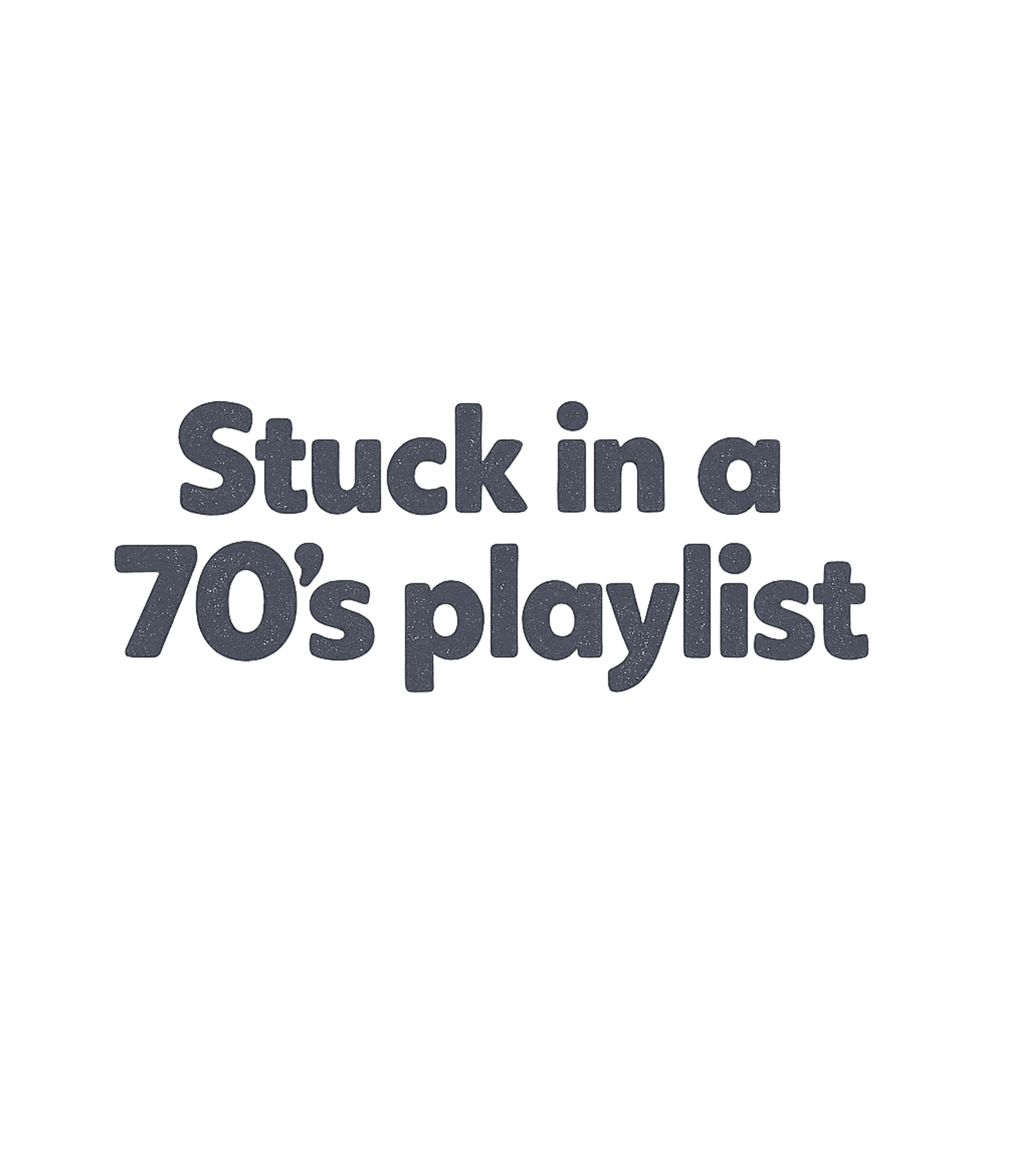 Stuck in an 70s playlist T-Shirt