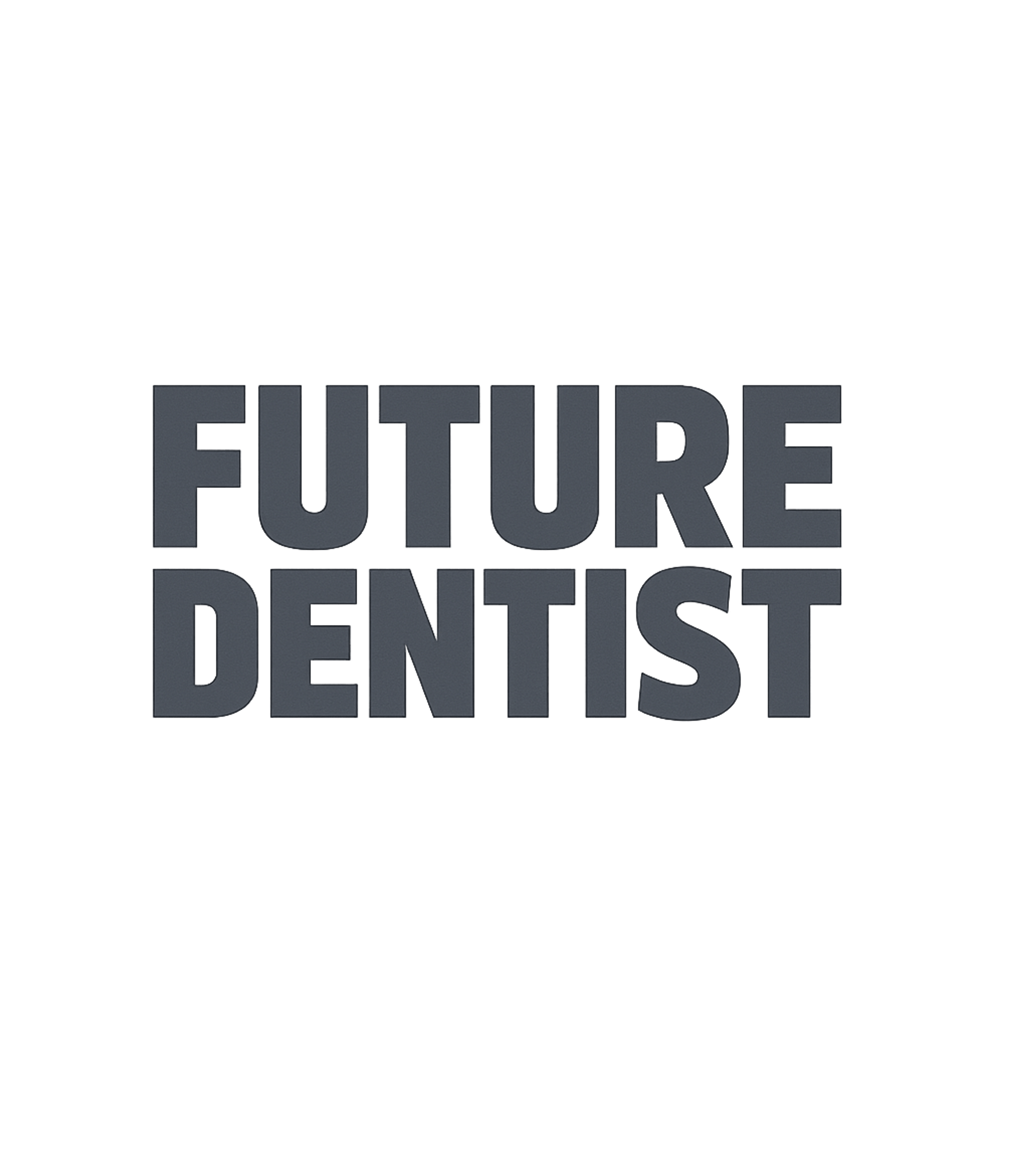 Future Dentist T-Shirt