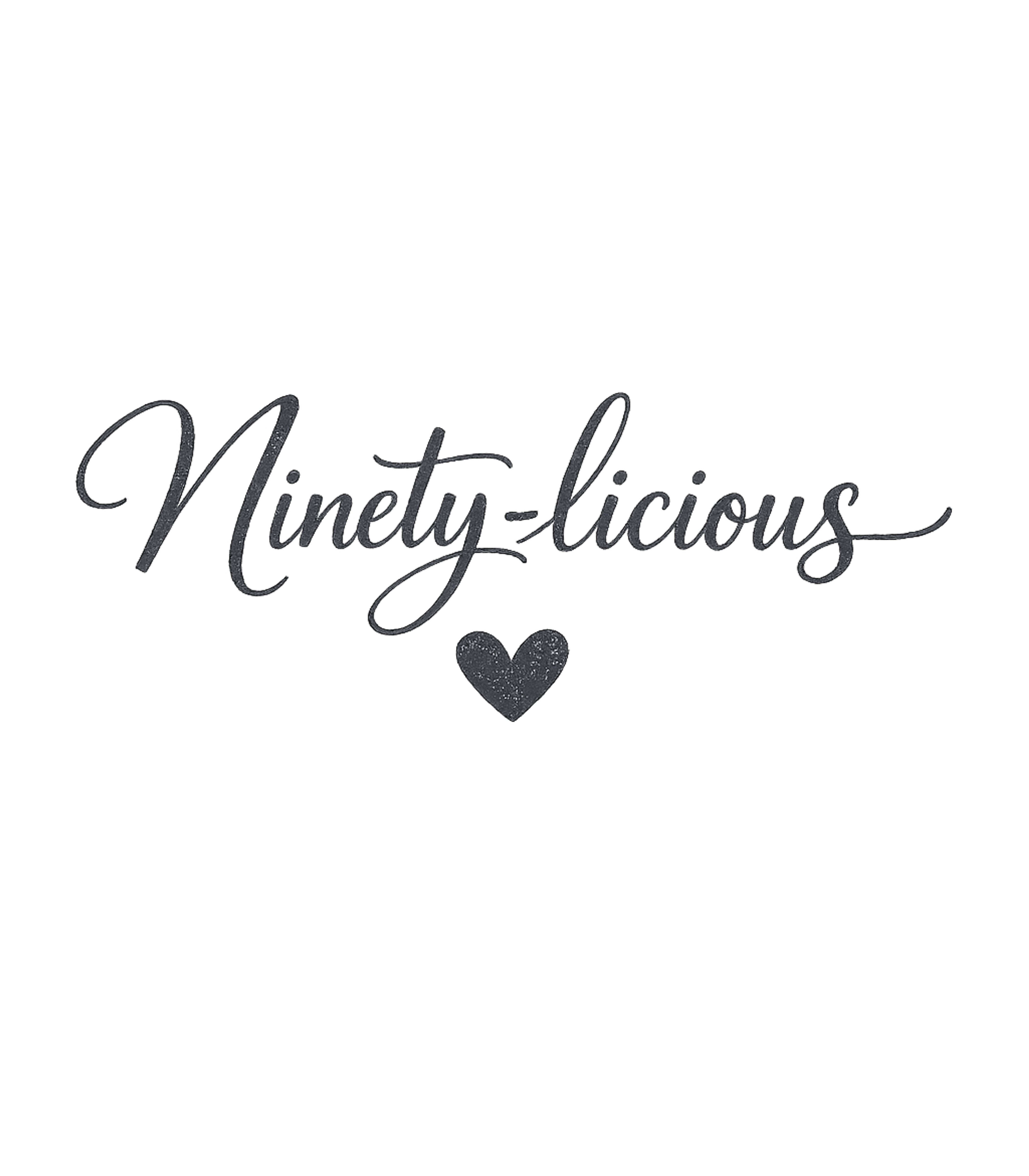 90 licious Ninetylicious T-Shirt