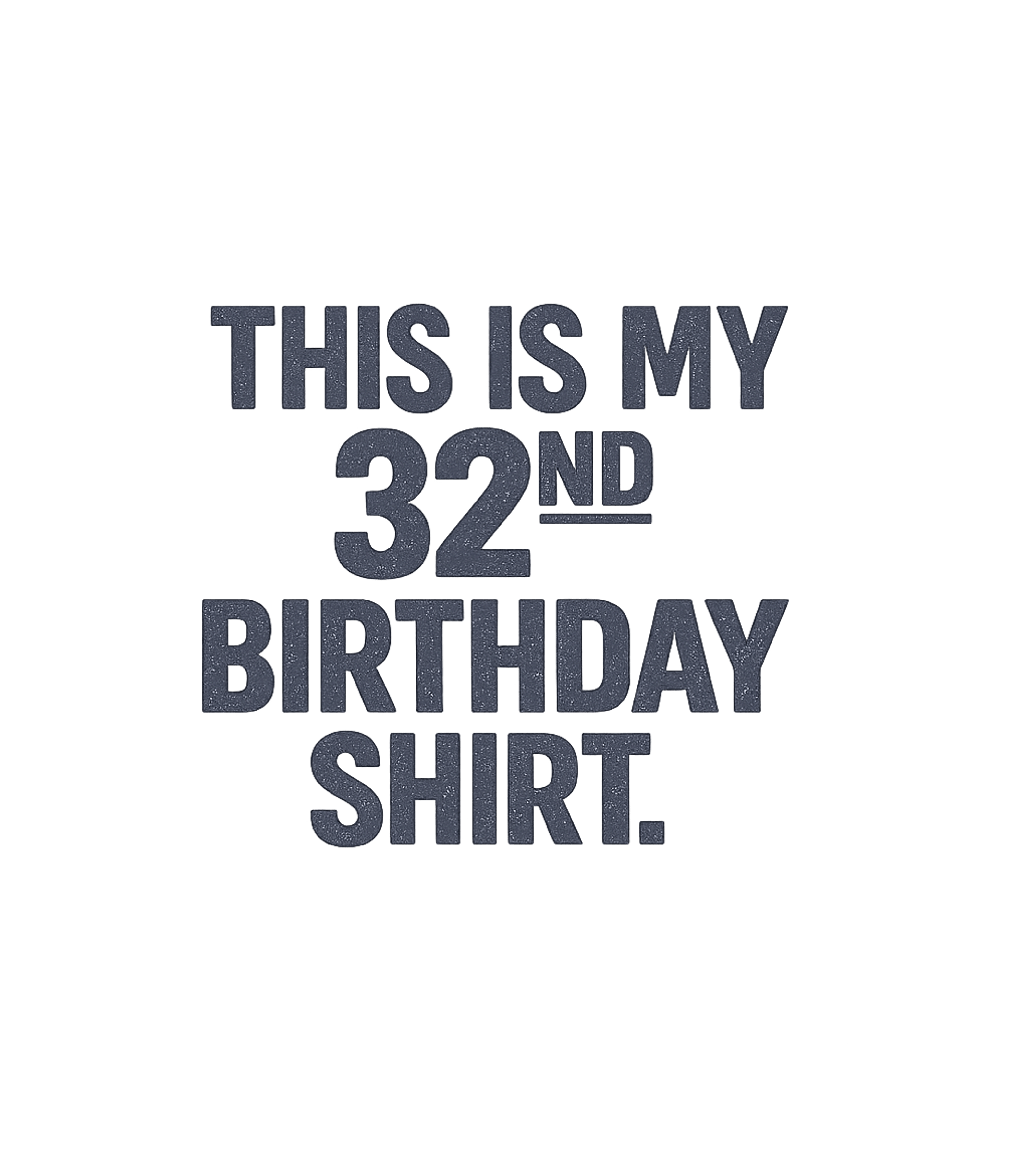 32nd Birthday Shirt