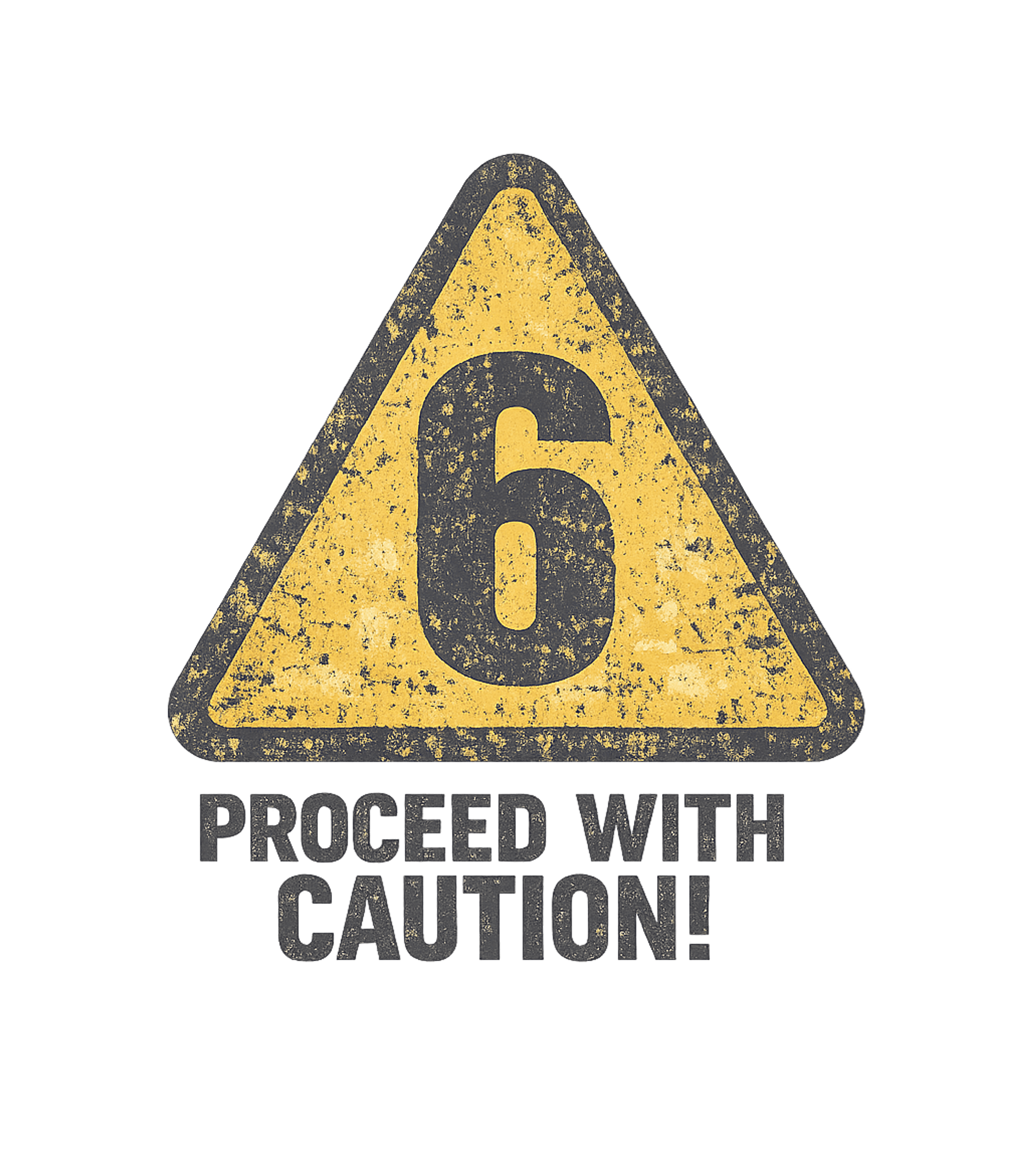 Proceed With Caution 6