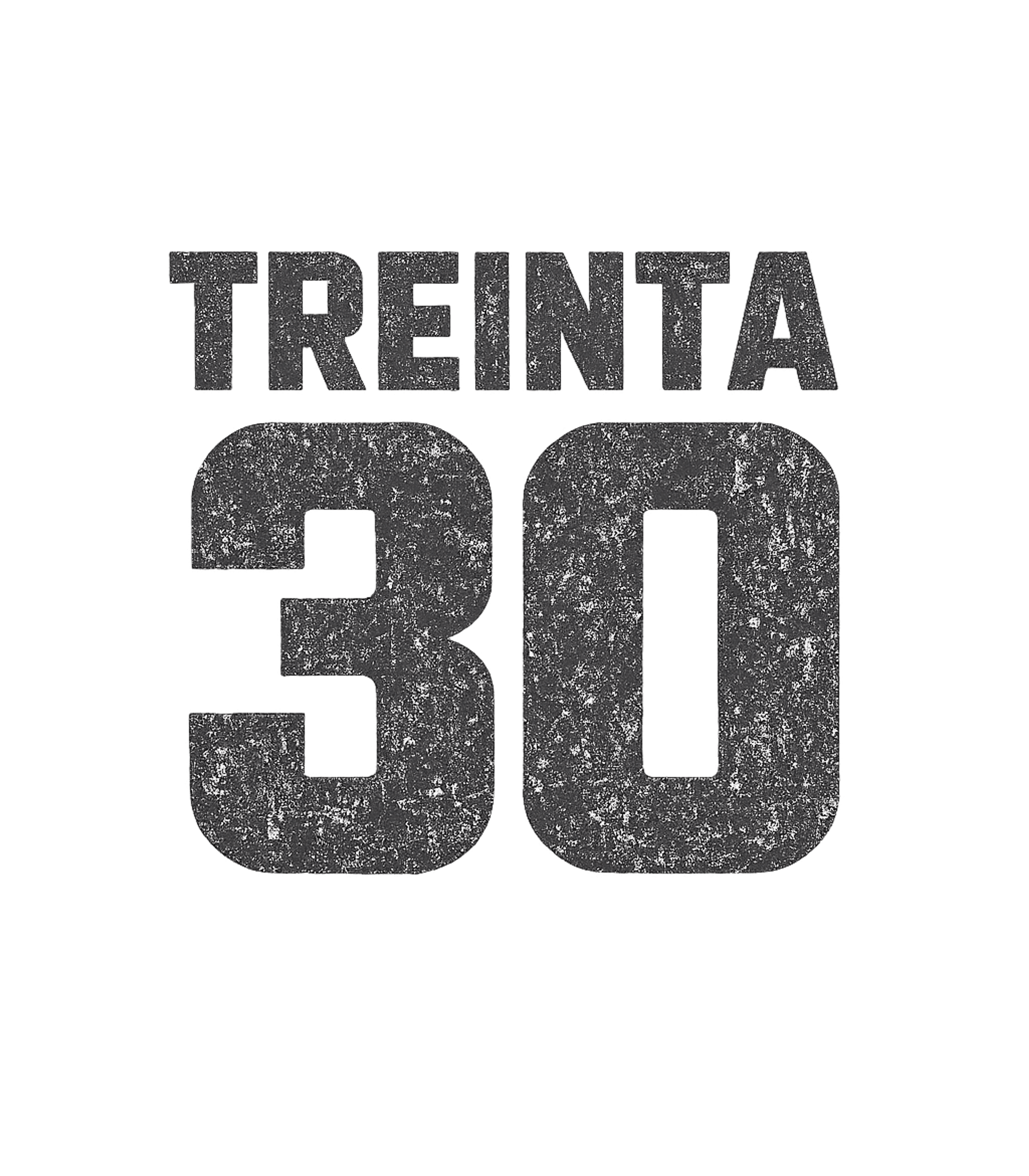 Treinta Cumpleanos T-Shirt