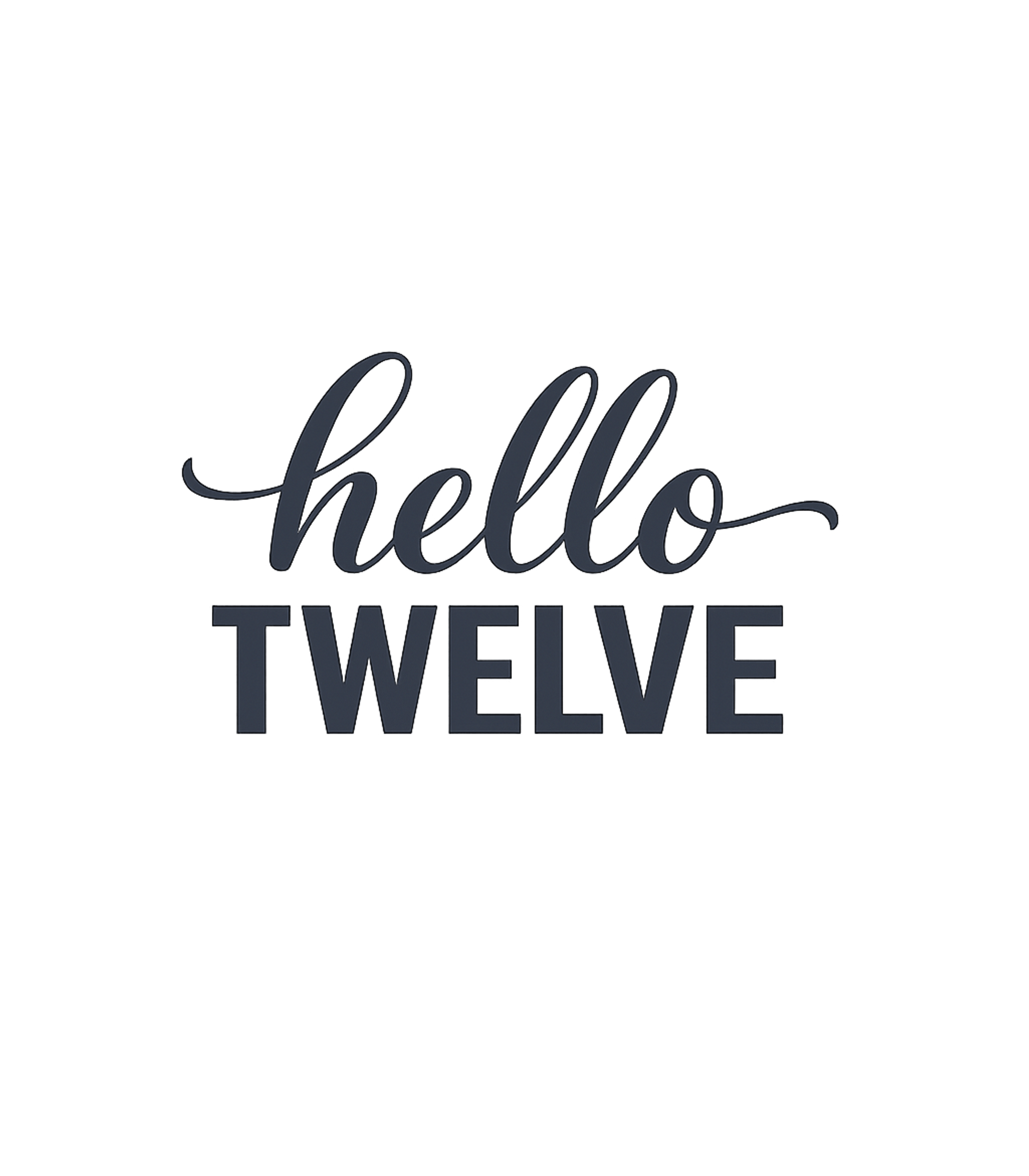 Hello Twelve Birthday