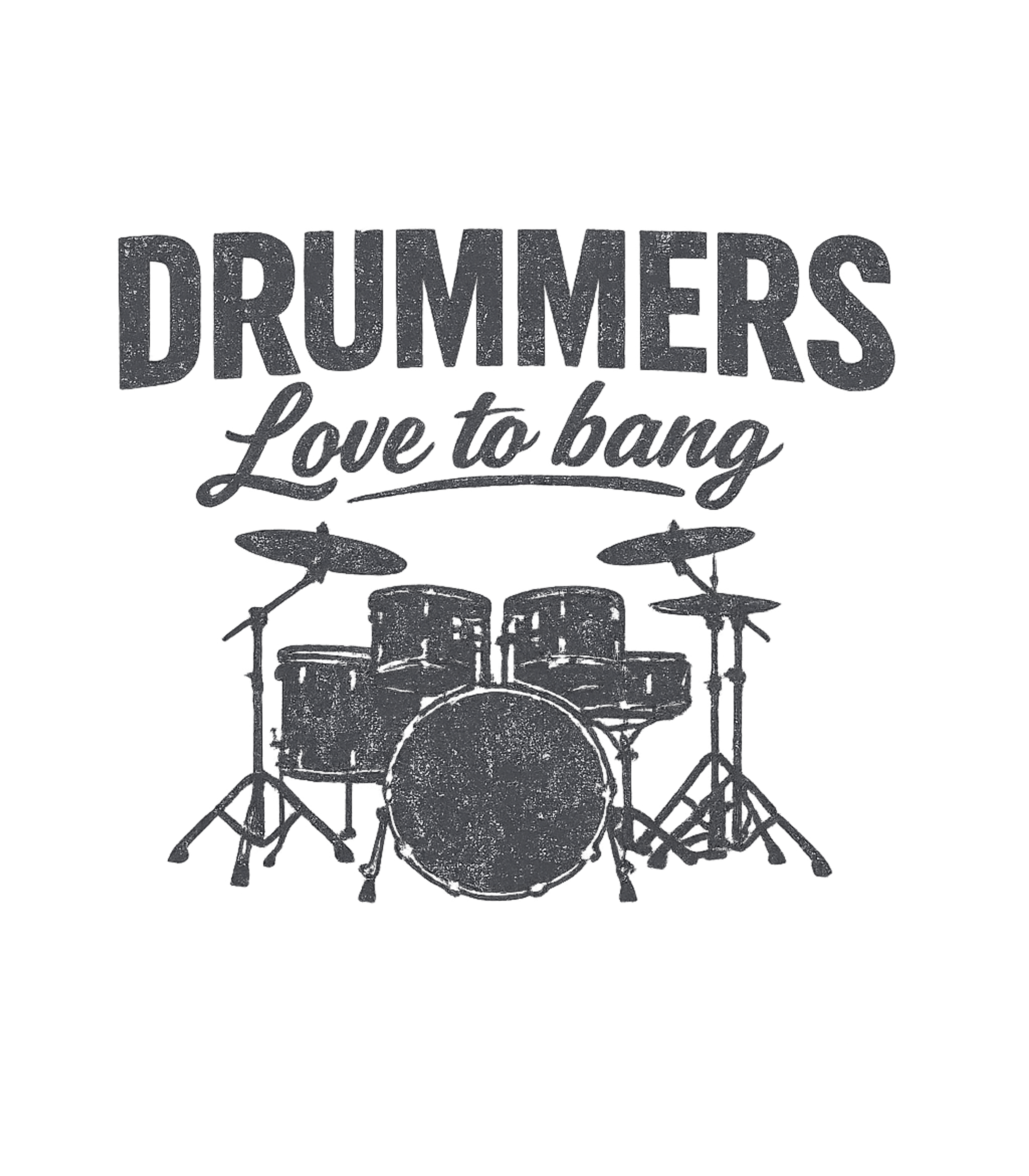 Drummers Love To Bang