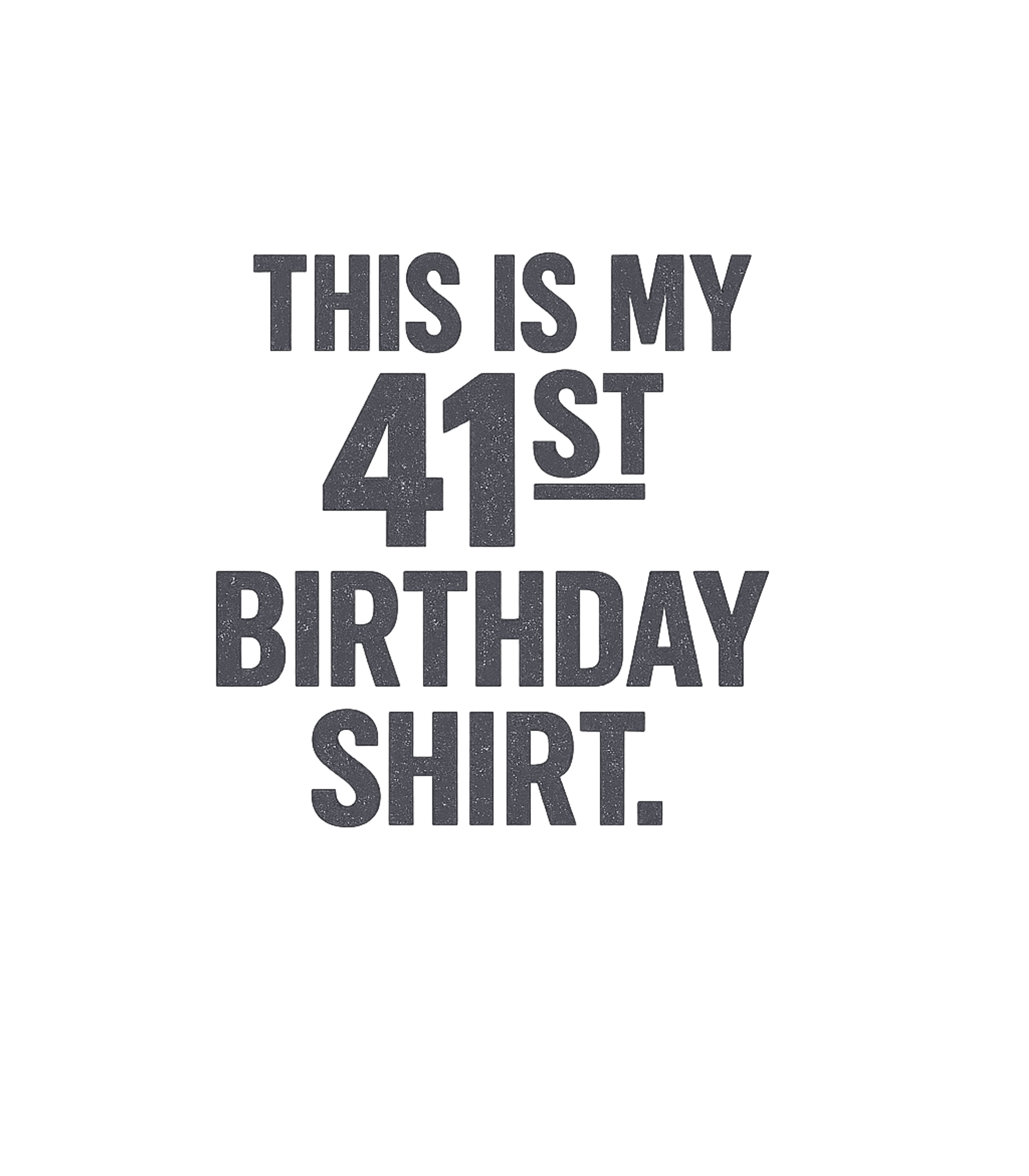 41st Birthday Shirt