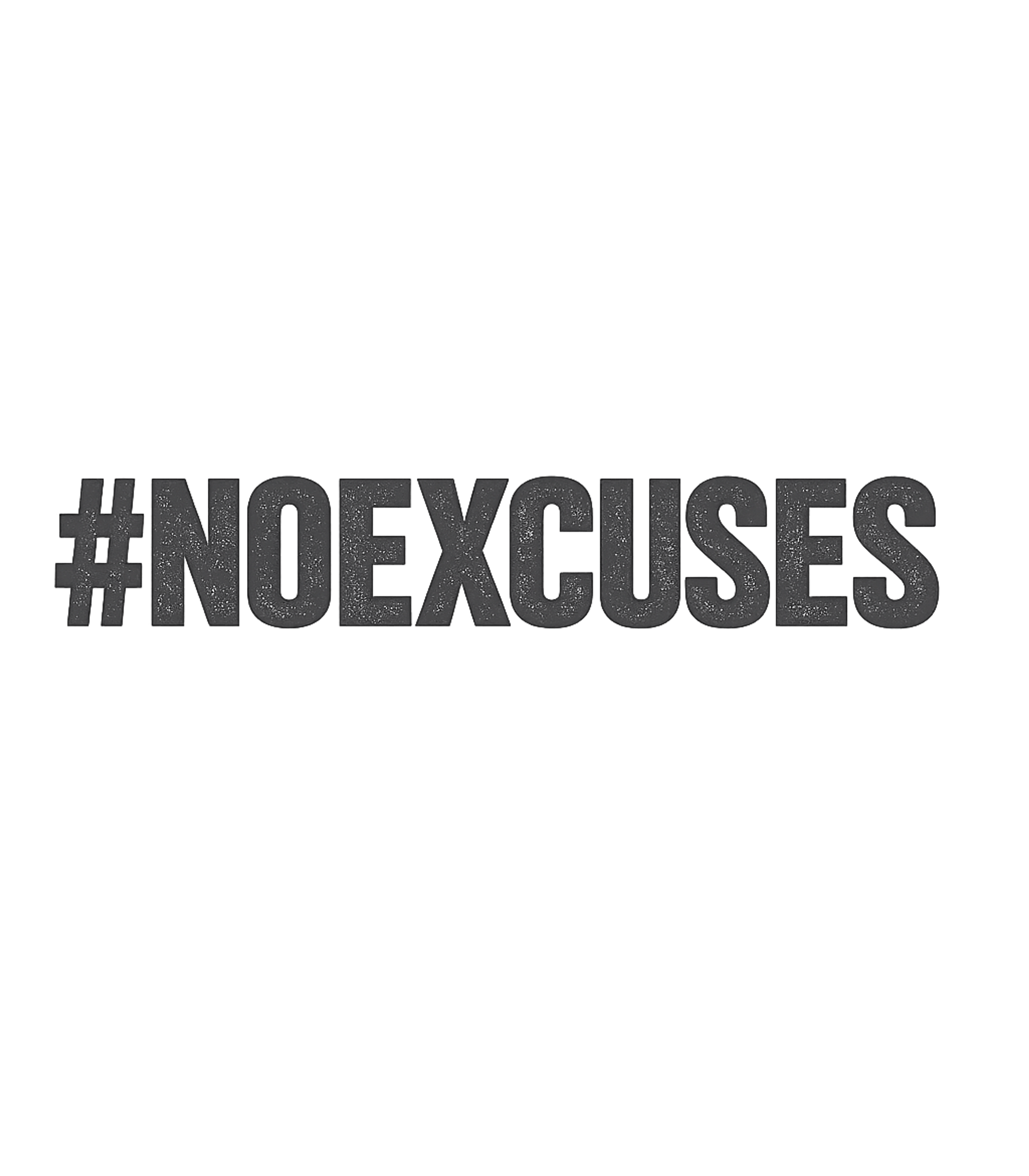 No Excuses Motivation