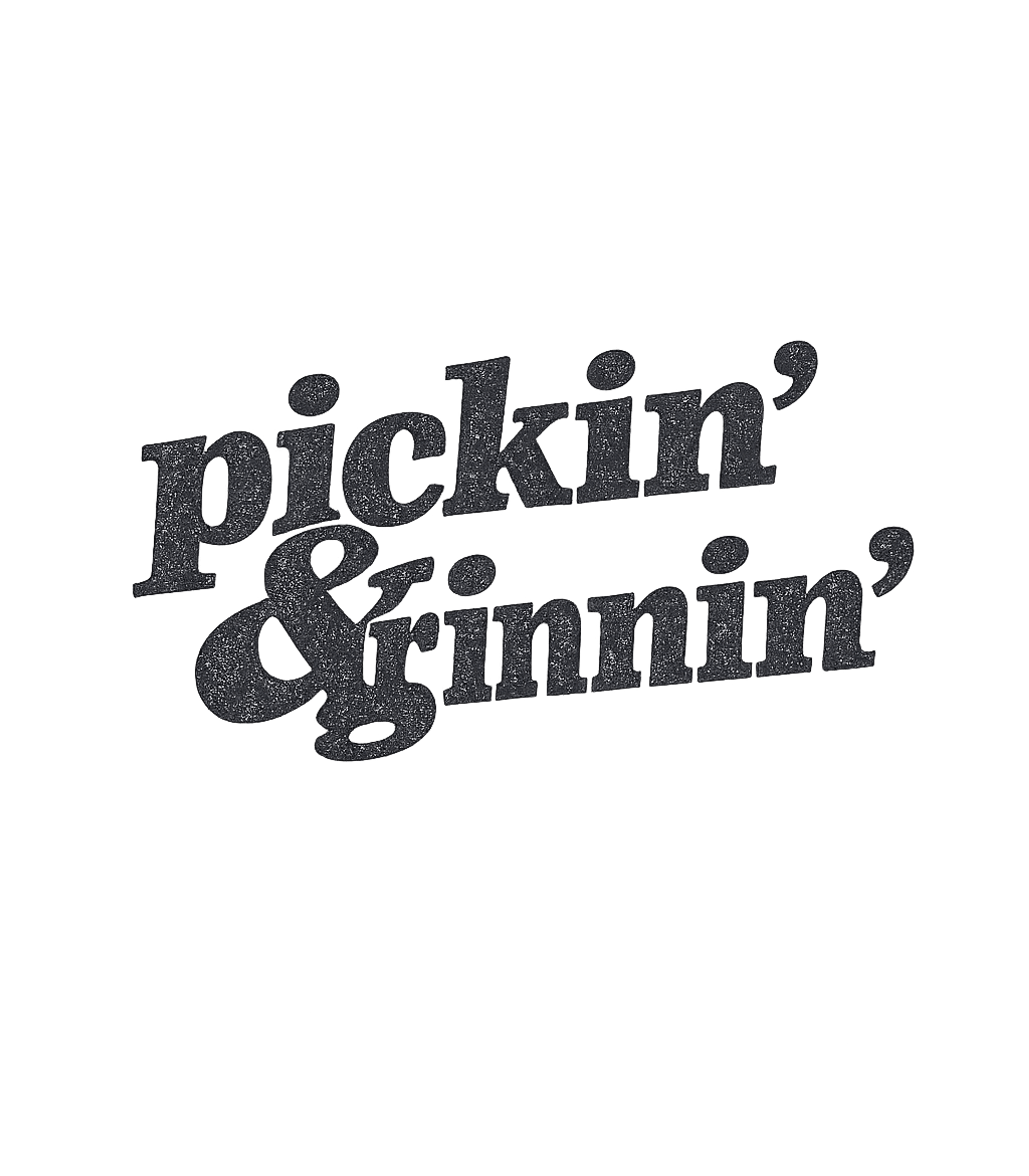 Pickin' & Grinnin'